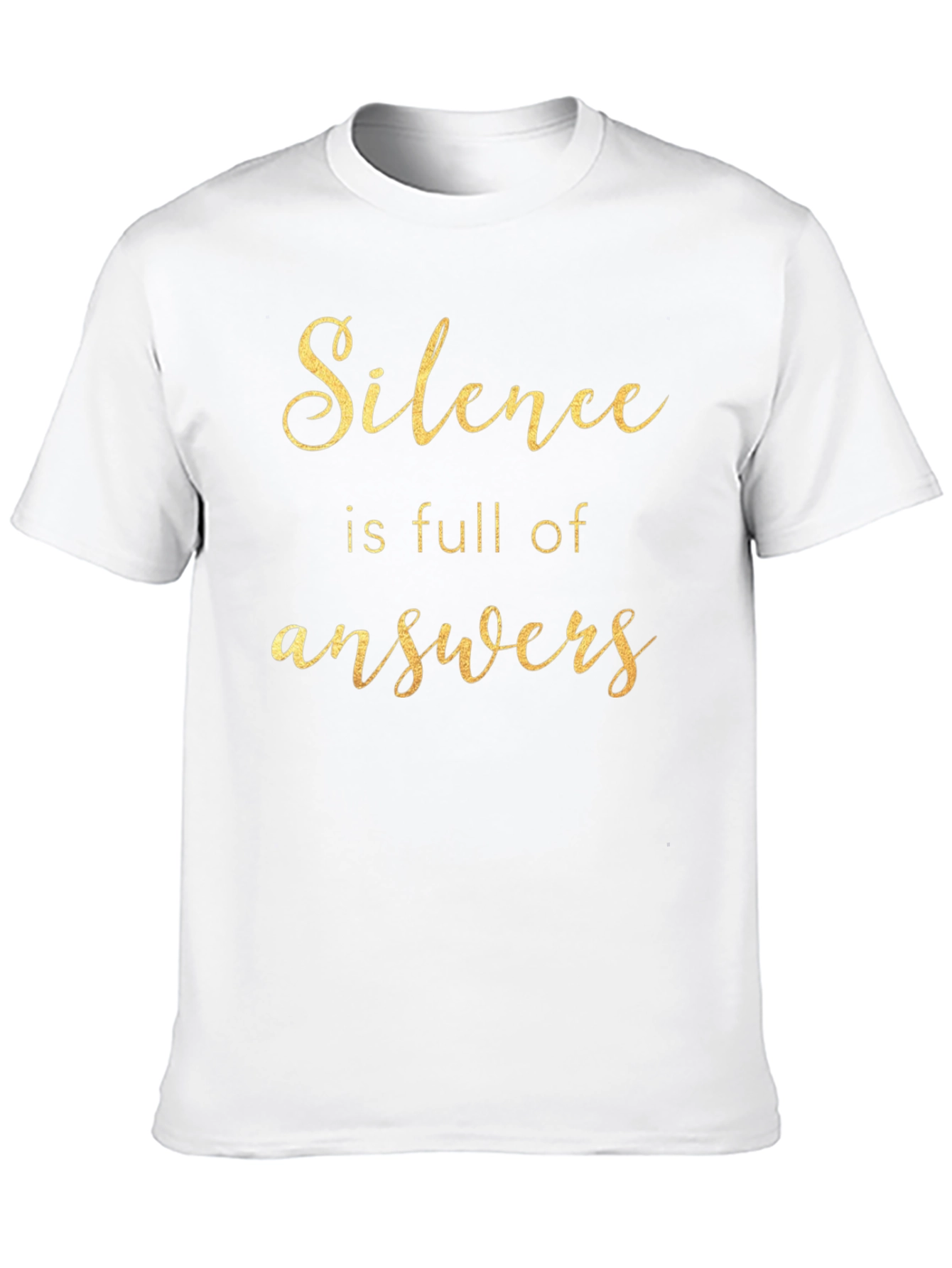 Silence is Full of Answers - Black T-Shirt
