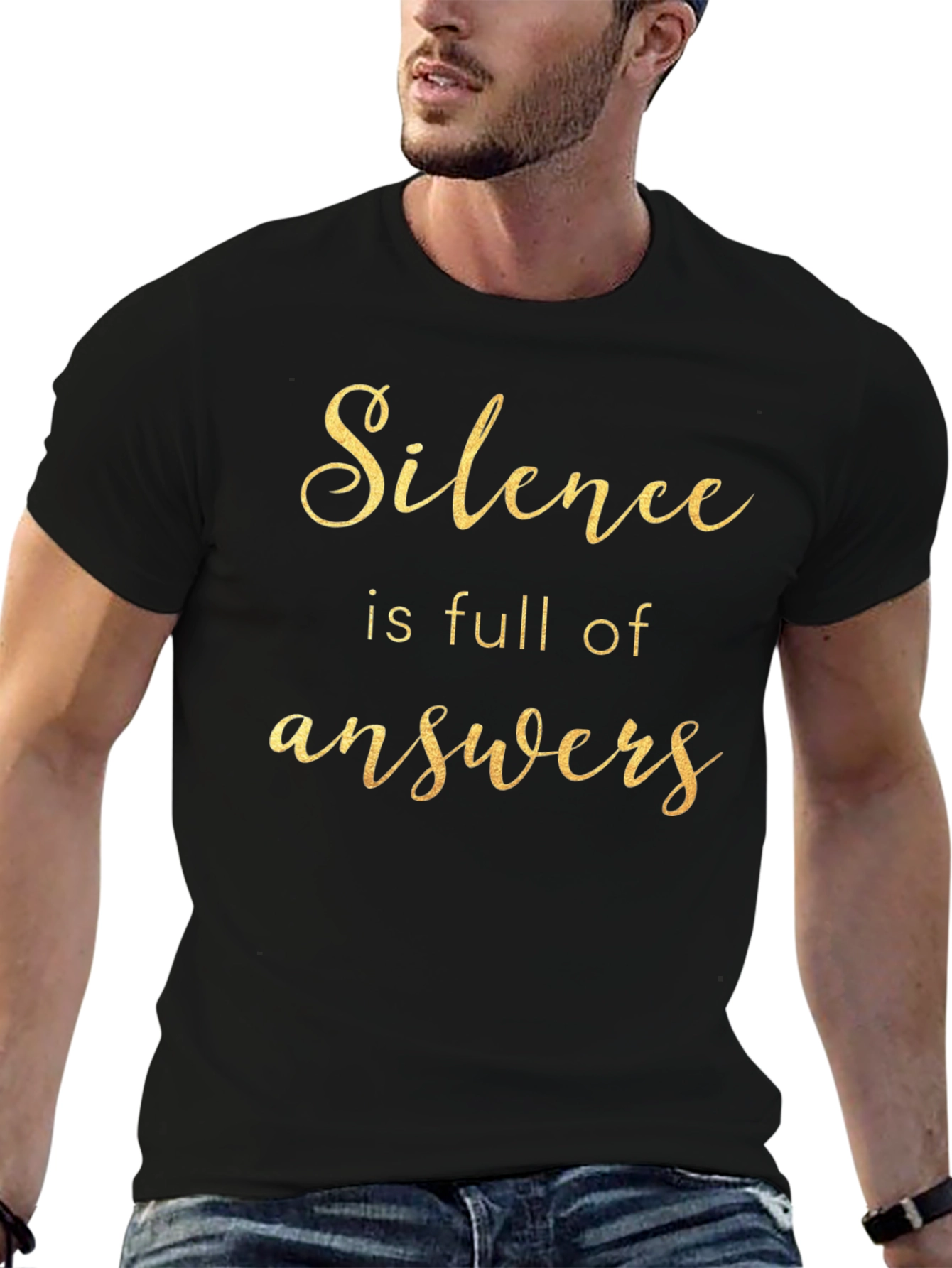 Silence is Full of Answers - Black T-Shirt