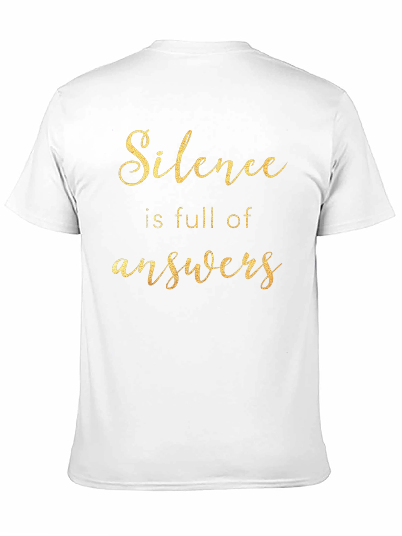 Silence is Full of Answers - Black T-Shirt
