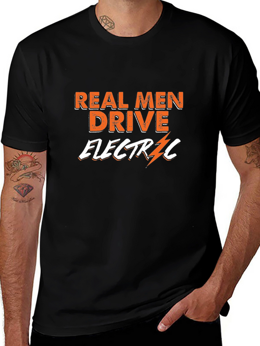 Real Men Drive Electric T-Shirt - Bold & Stylish