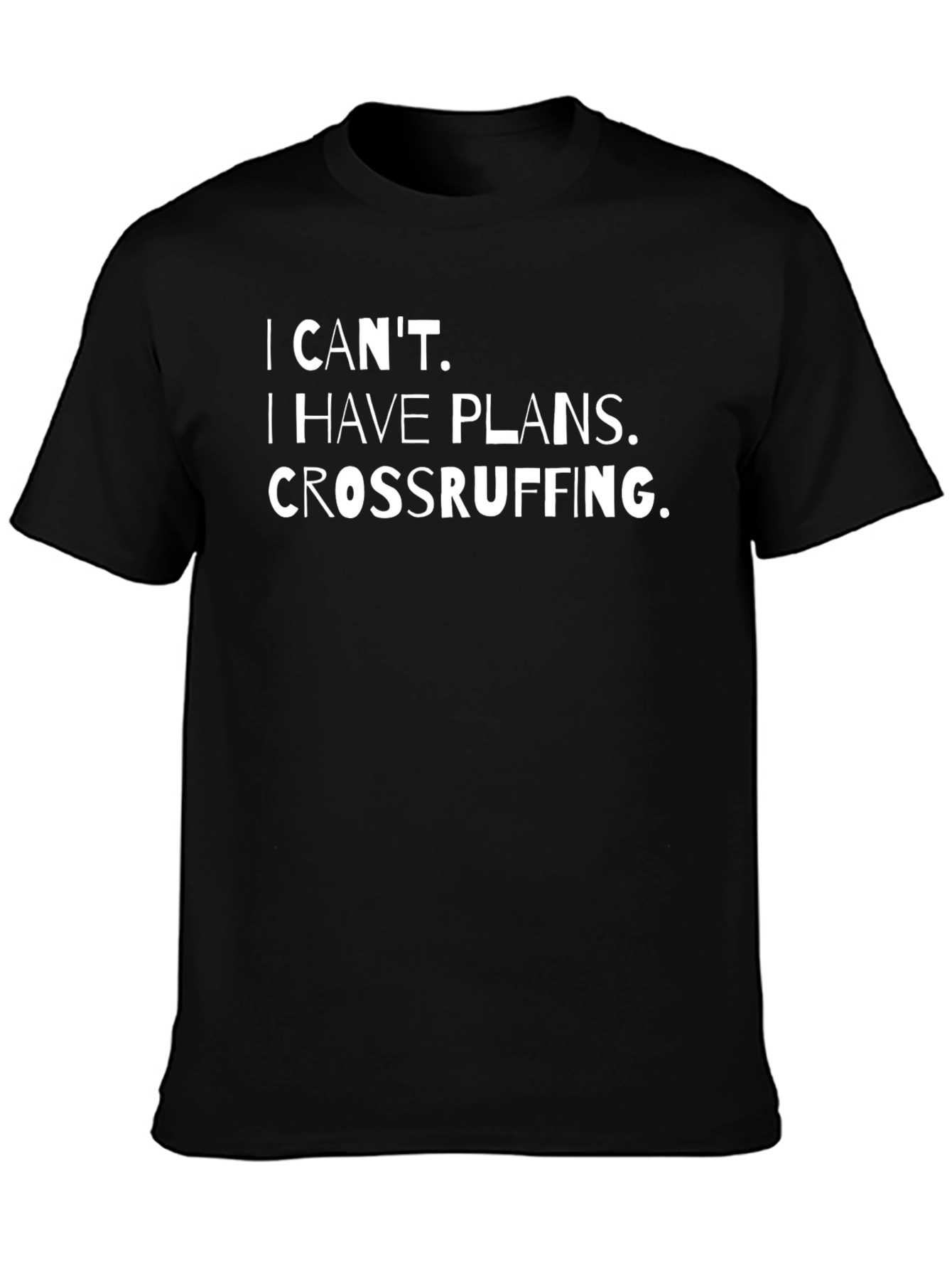 Crossruffing Plans T-Shirt