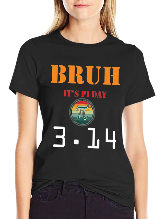 Bruh Its Pi Day T-Shirt - Math Humor Tee