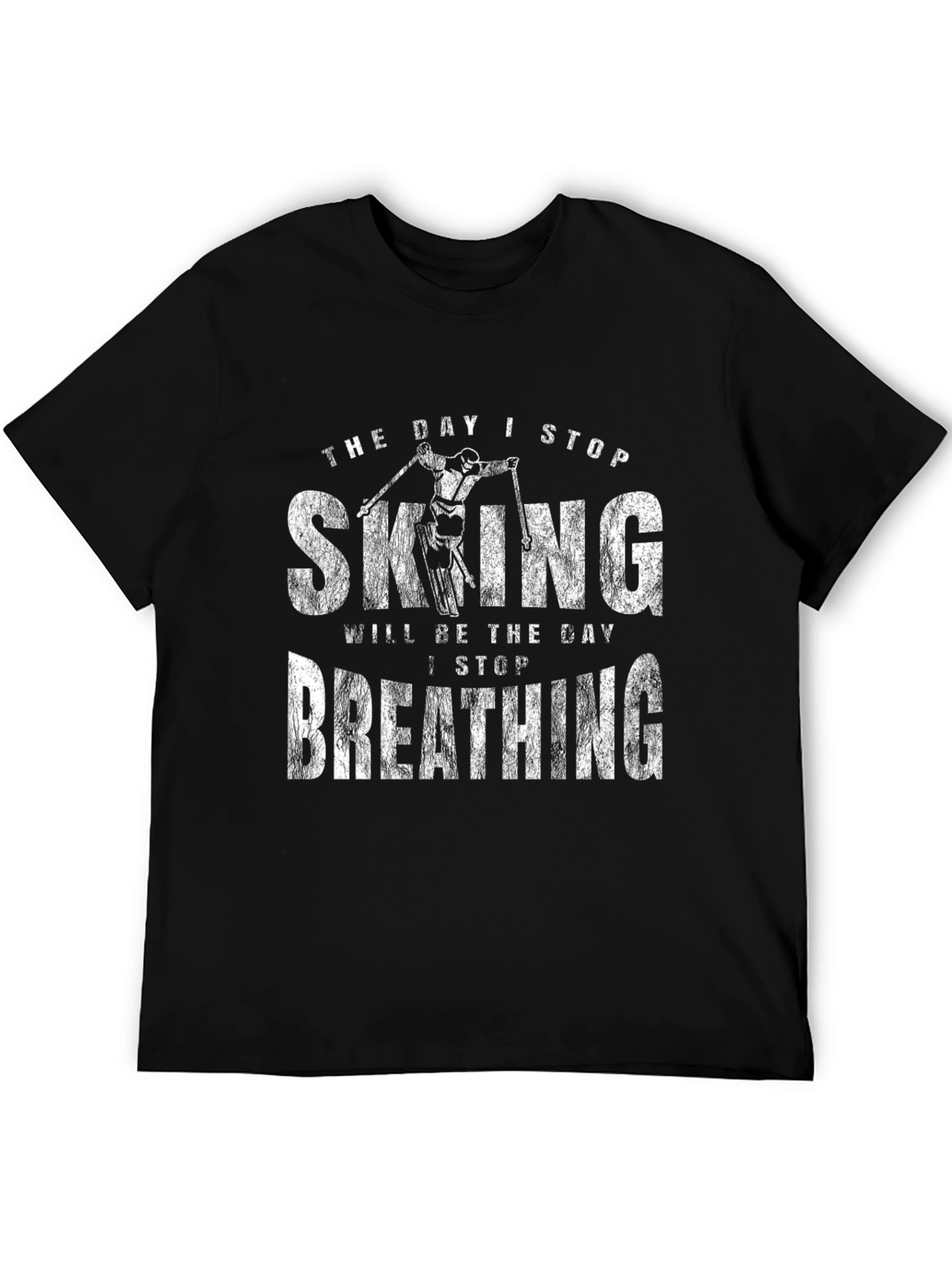 Skiing Lover T-Shirt - Stop Skiing Stop Breathing