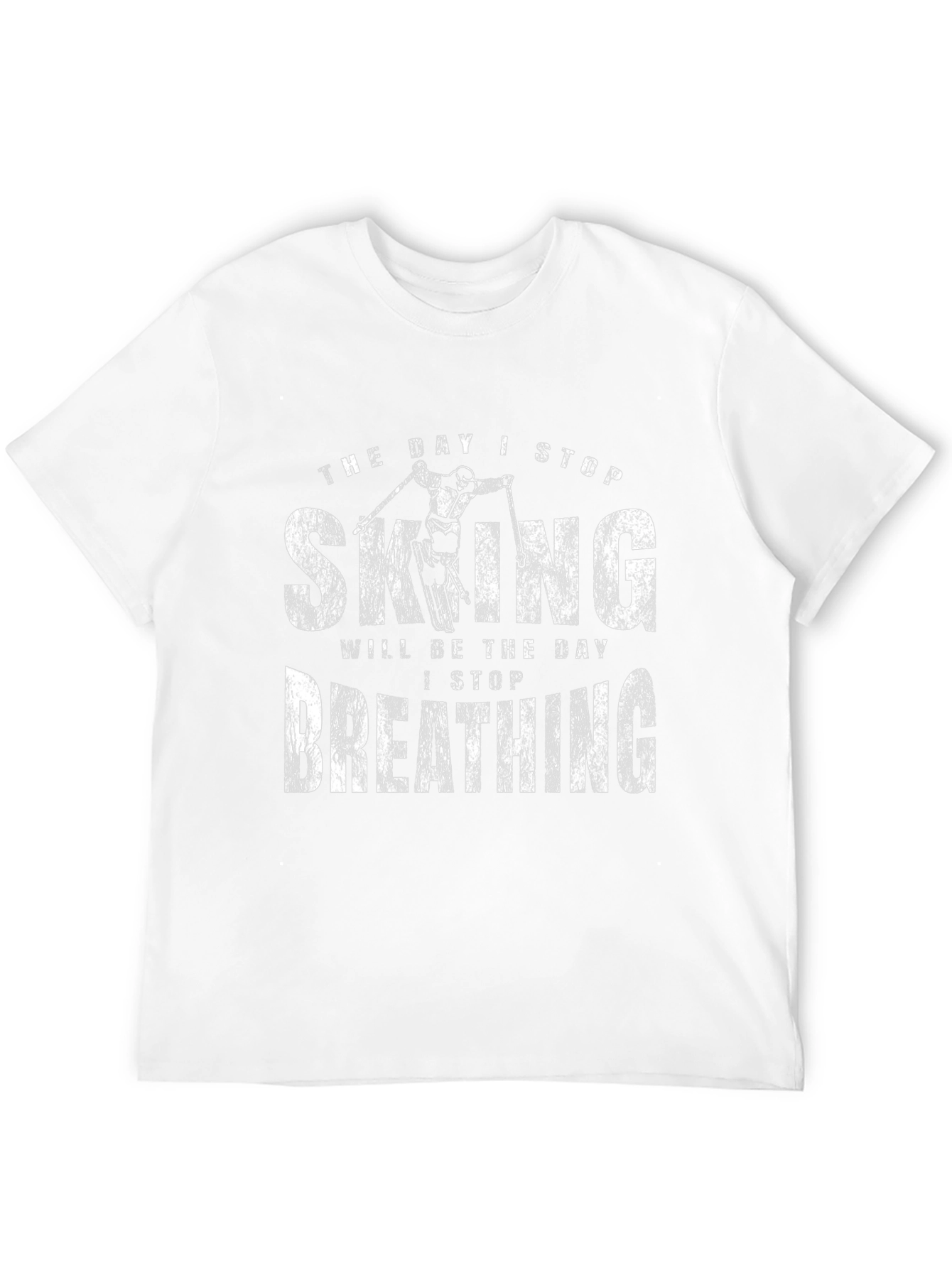 Skiing Lover T-Shirt - Stop Skiing Stop Breathing