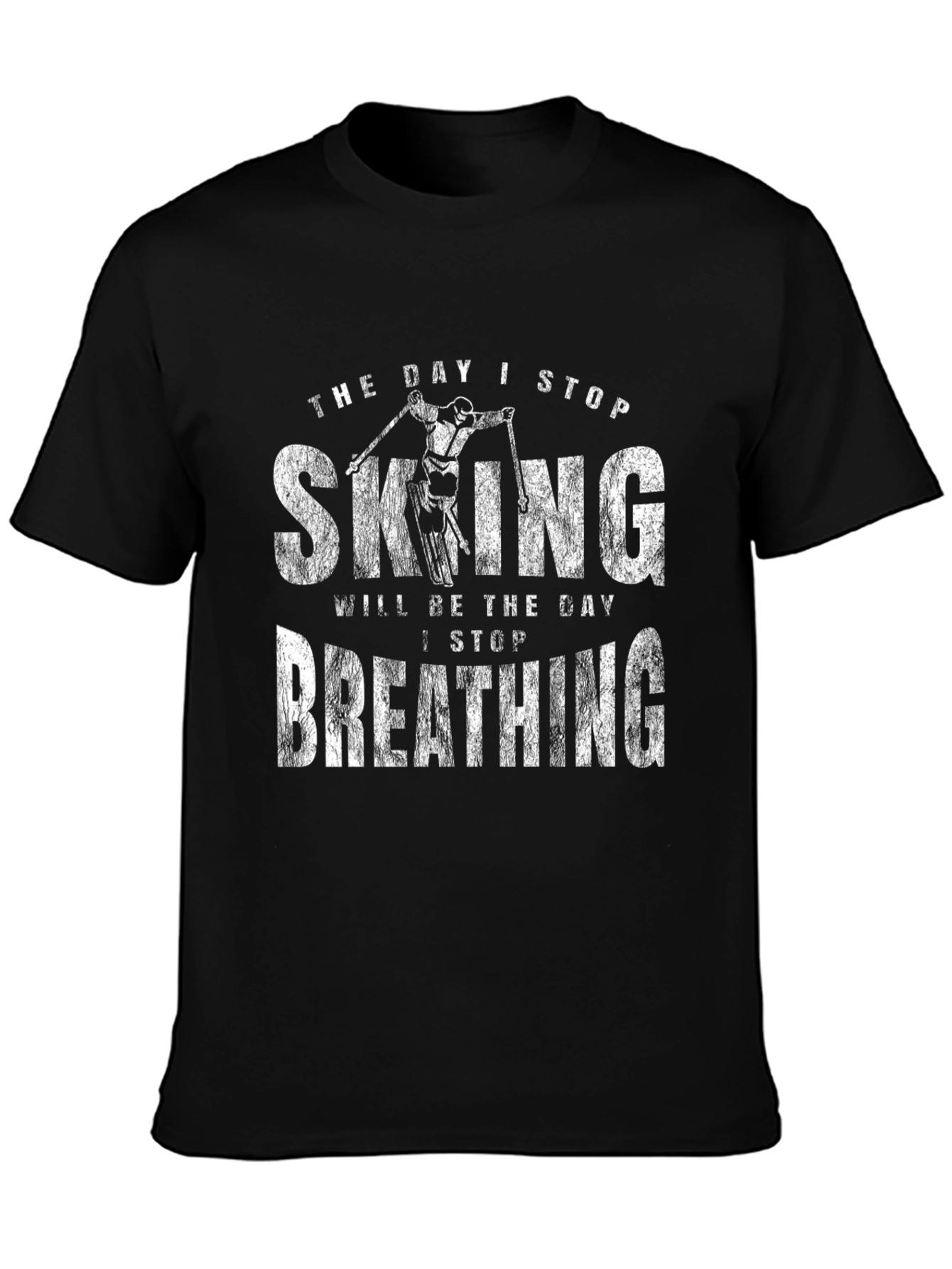 Skiing Lover T-Shirt - Stop Skiing Stop Breathing