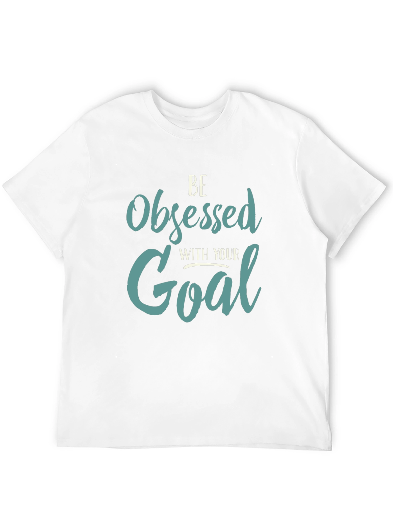 Be Obsessed with Your Goal - Graphic Tee