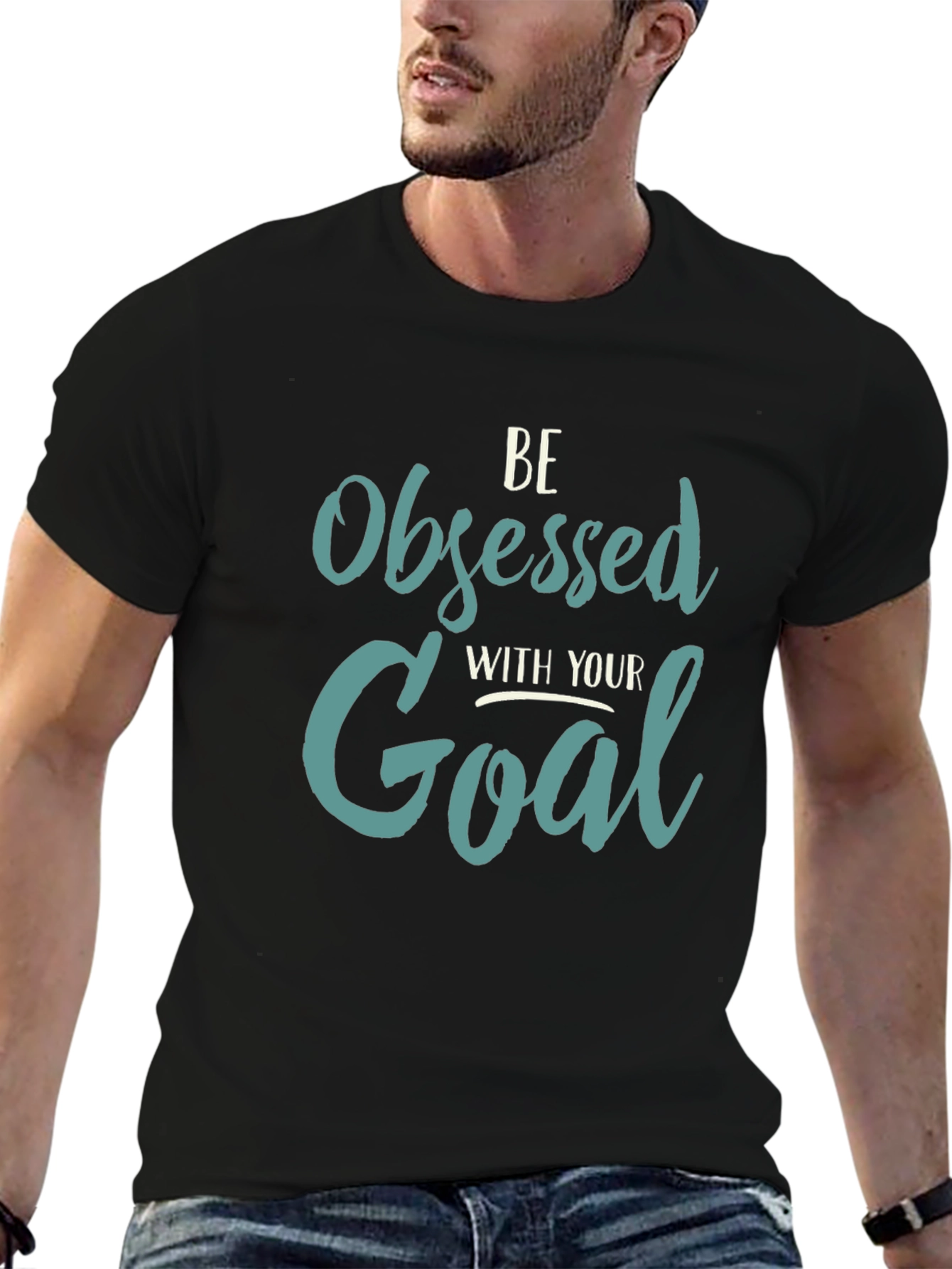 Be Obsessed with Your Goal - Graphic Tee