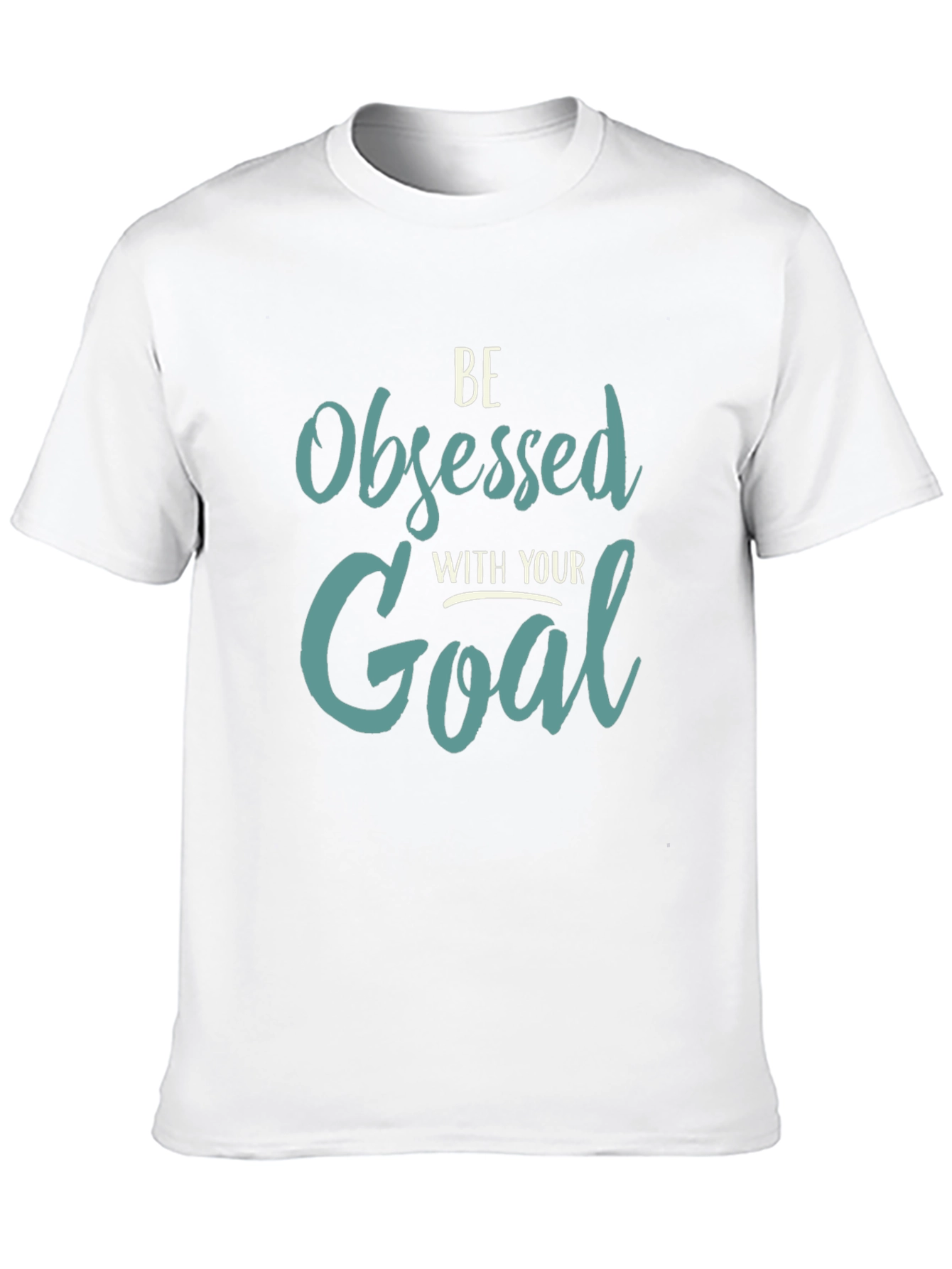 Be Obsessed with Your Goal - Graphic Tee