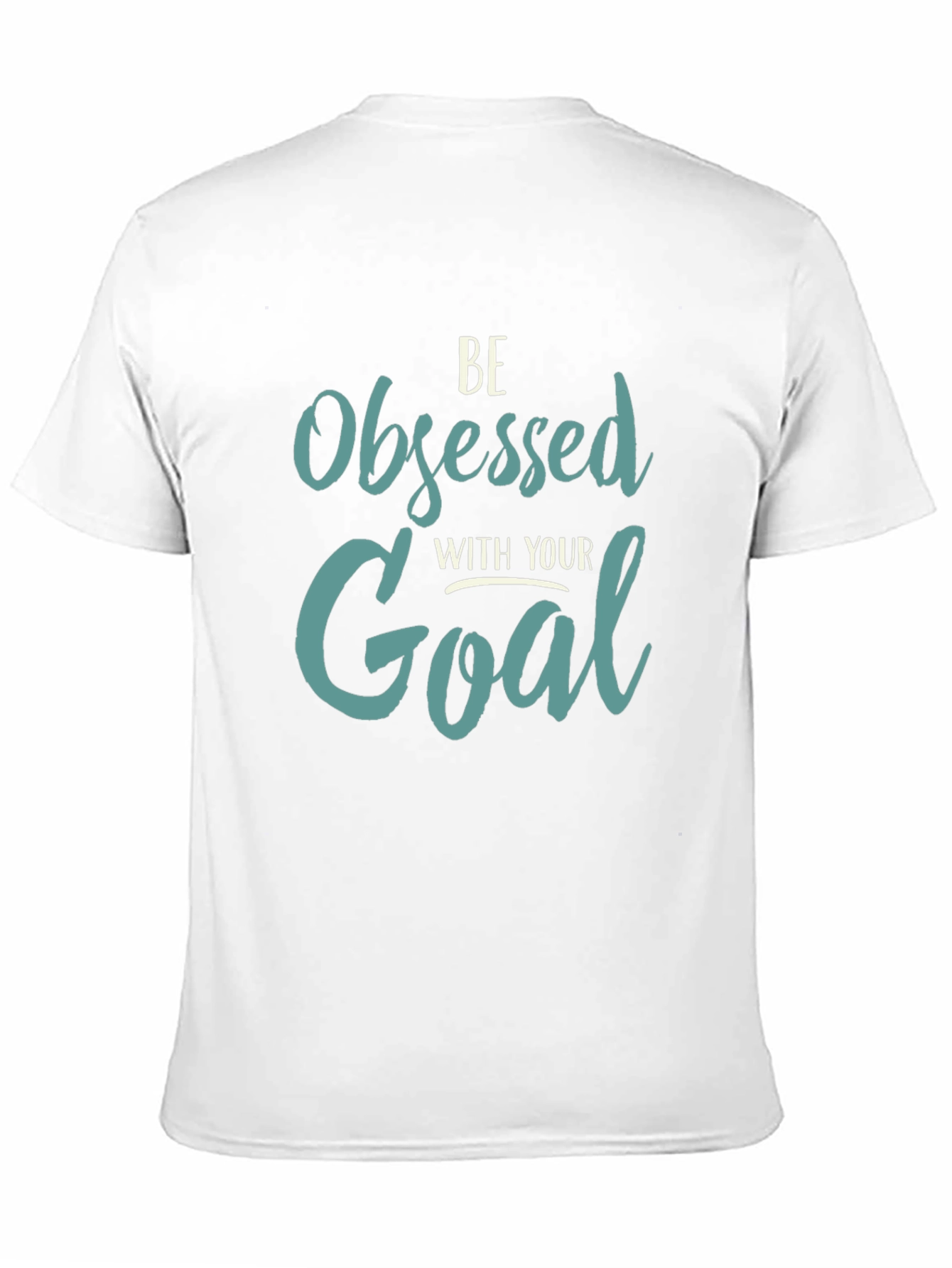 Be Obsessed with Your Goal - Graphic Tee