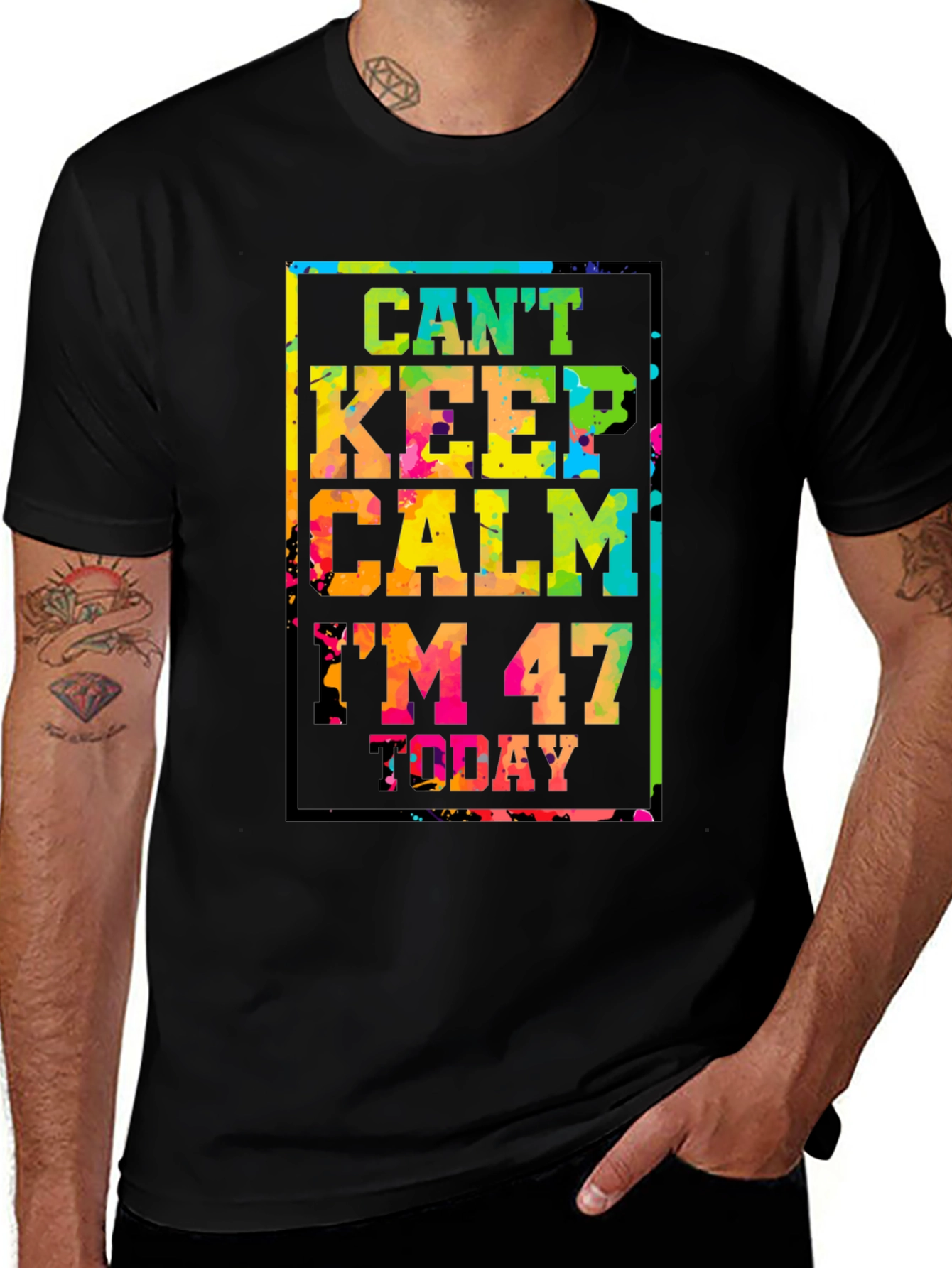 Cant Keep Calm Im 47 Today T-Shirt