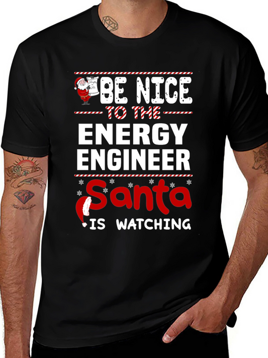 Be Nice To The Energy Engineer Santa Watching Graphic T-Shirt
