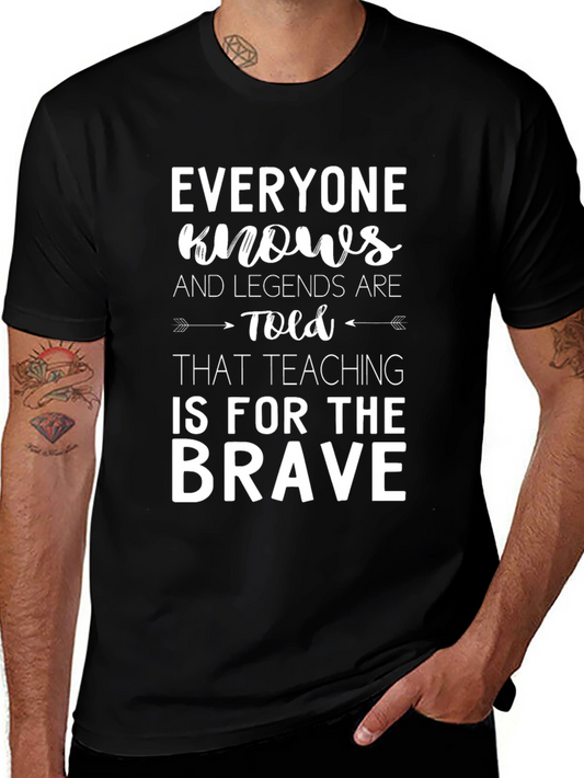 Teacher T-Shirt - Everyone Knows Teaching is for the Brave