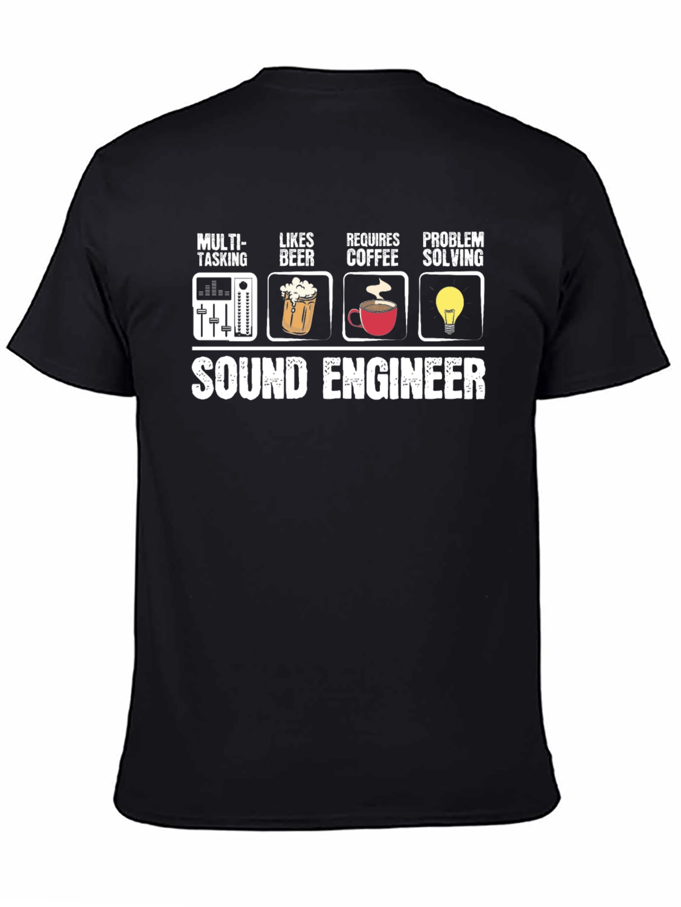 Sound Engineer T-Shirt - Multi-Tasking Beer Coffee Problem Solving