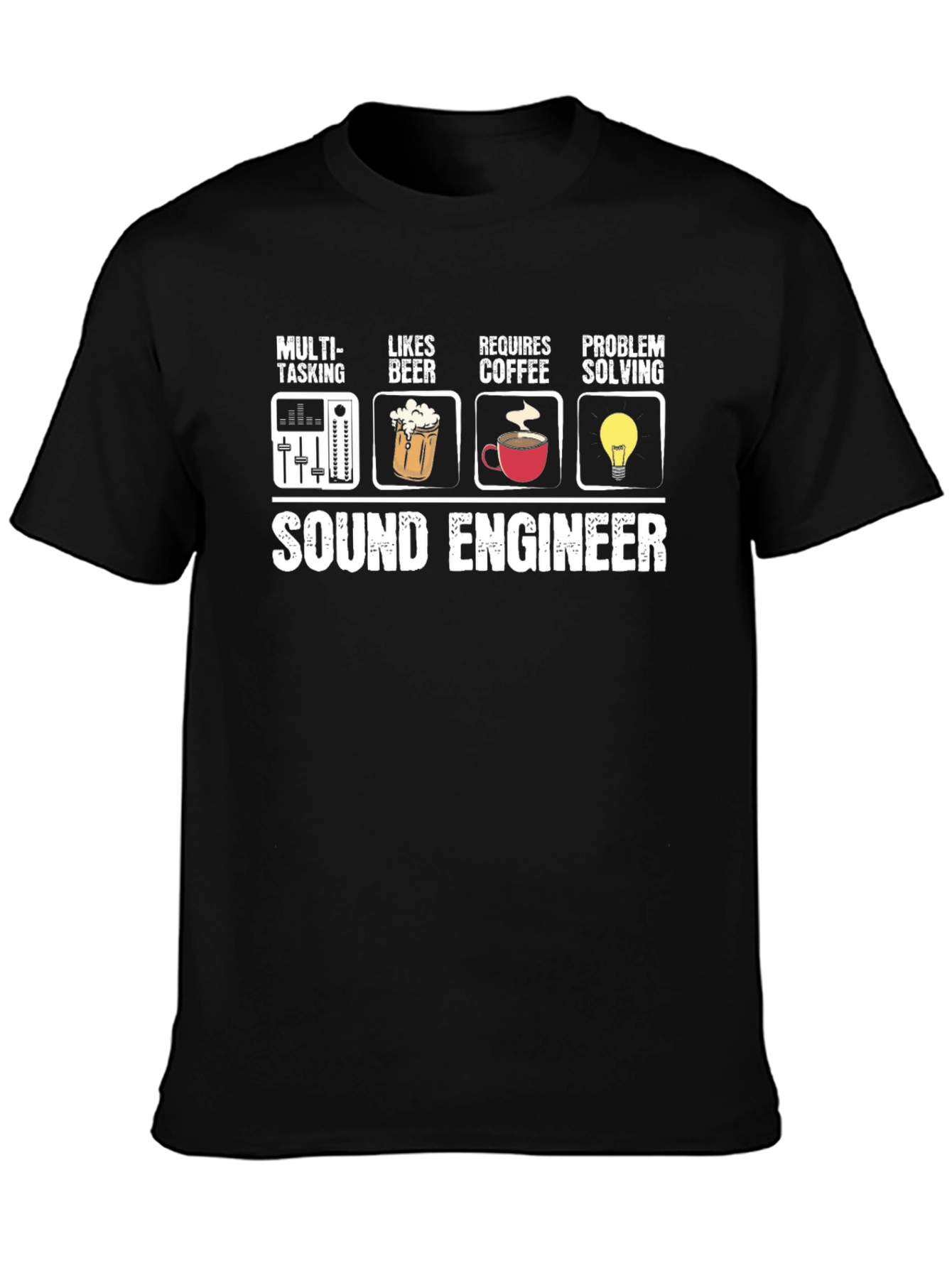Sound Engineer T-Shirt - Multi-Tasking Beer Coffee Problem Solving