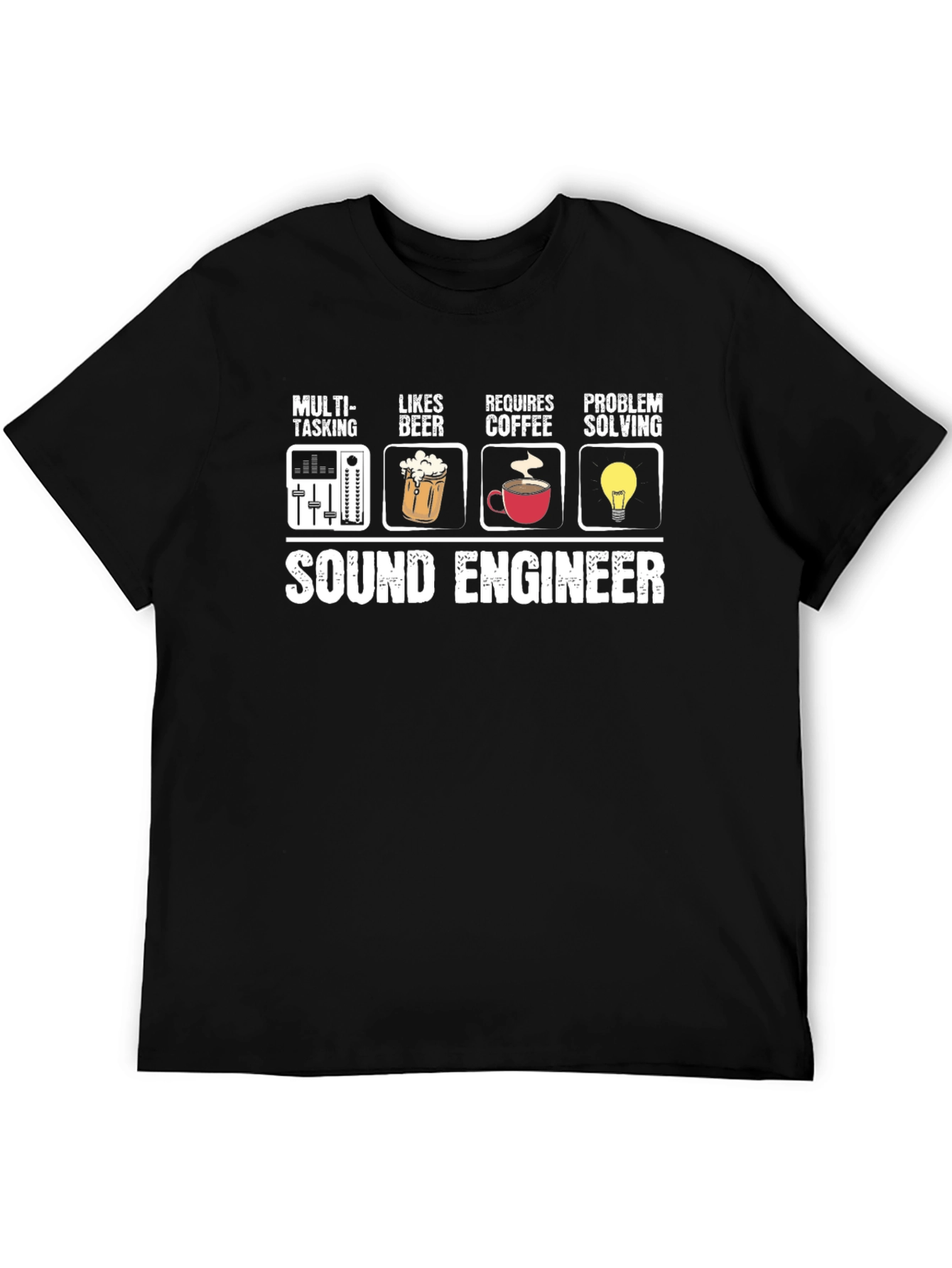 Sound Engineer T-Shirt - Multi-Tasking Beer Coffee Problem Solving