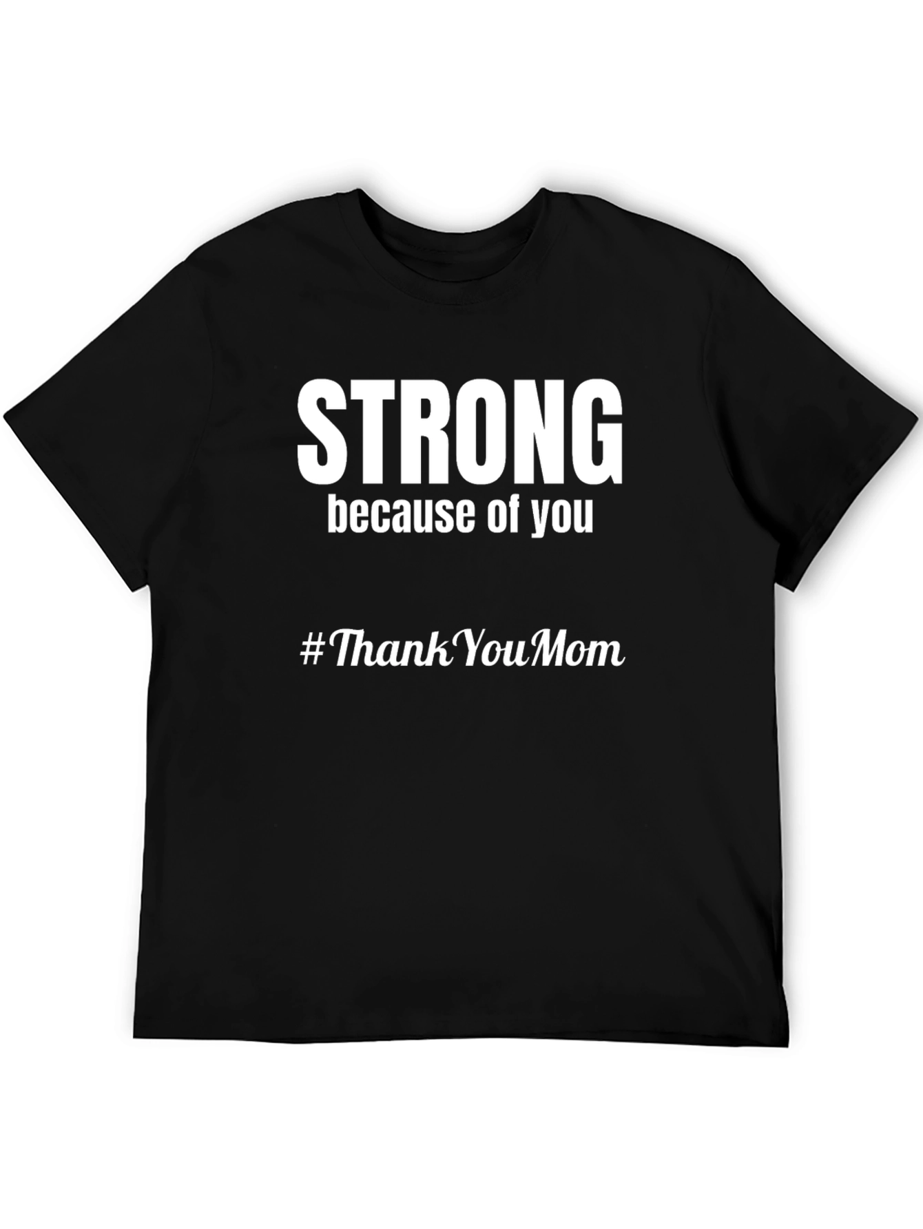 Strong Because of You T-Shirt