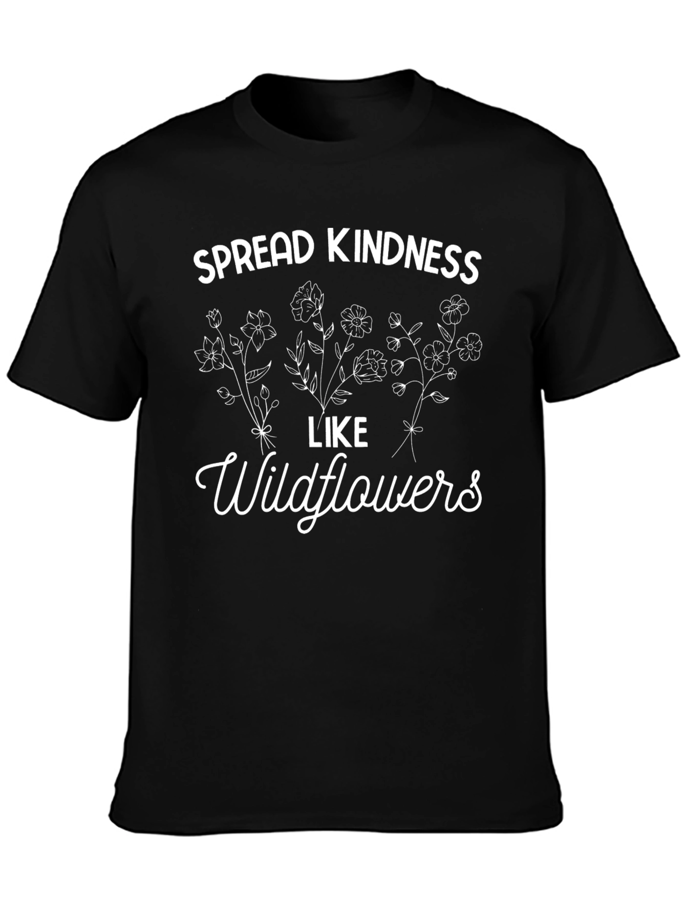 Spread Kindness Like Wildflowers T-Shirt