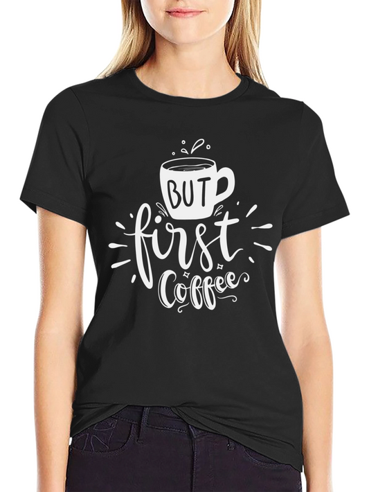 But First Coffee Graphic Tee - Casual Black T-Shirt