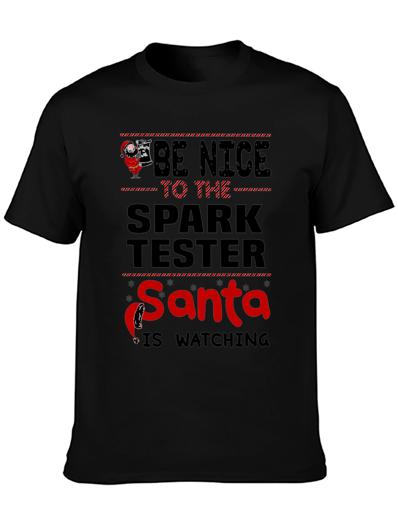 Be Nice to the Spark Tester Santa T-Shirt