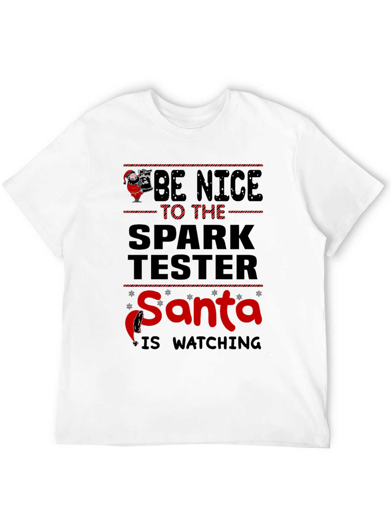 Be Nice to the Spark Tester Santa T-Shirt