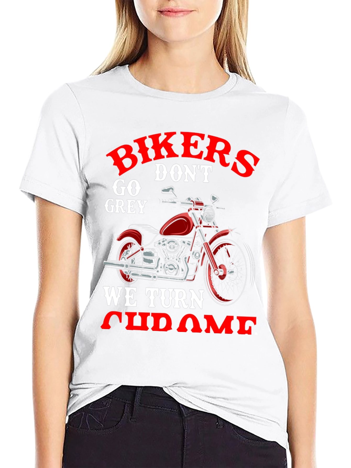 Bikers Dont Go Grey We Turn Chrome T-Shirt