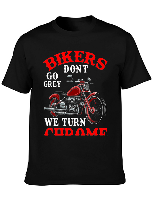 Bikers Dont Go Grey We Turn Chrome T-Shirt