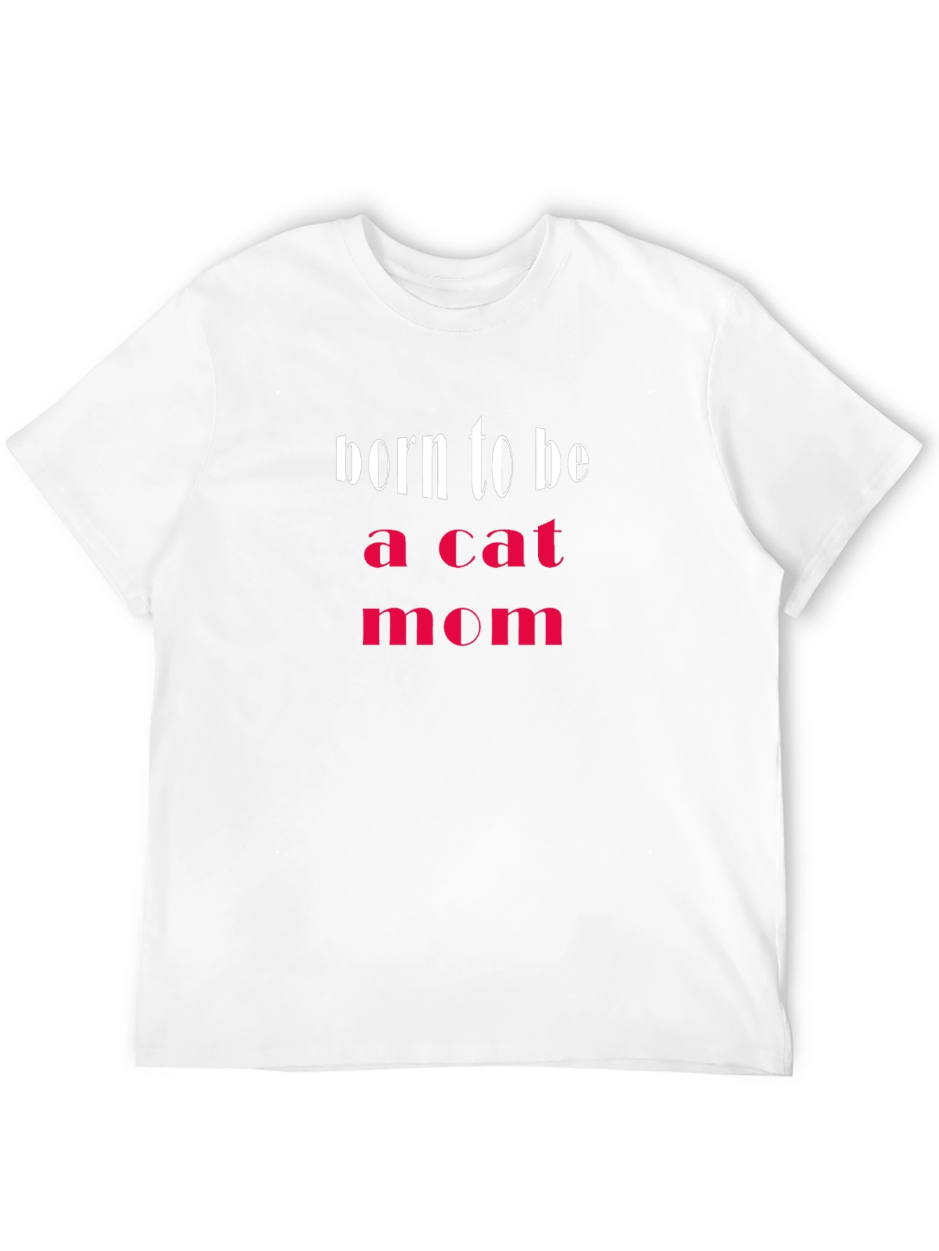 Born to be a Cat Mom T-Shirt
