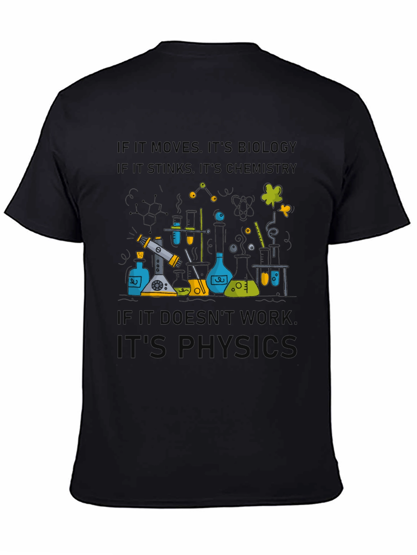 Science Humor T-Shirt - Biology Chemistry Physics Tee