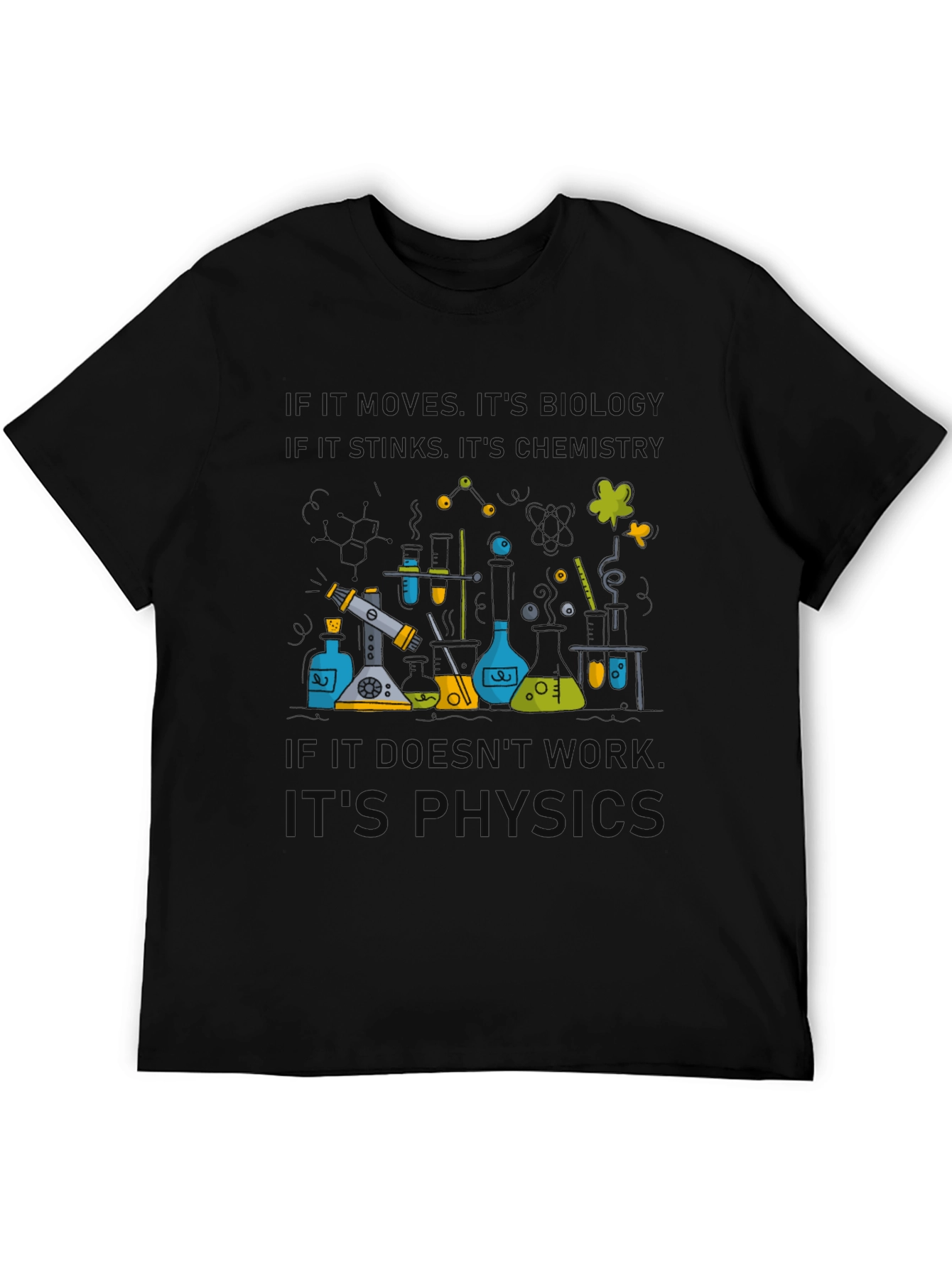 Science Humor T-Shirt - Biology Chemistry Physics Tee