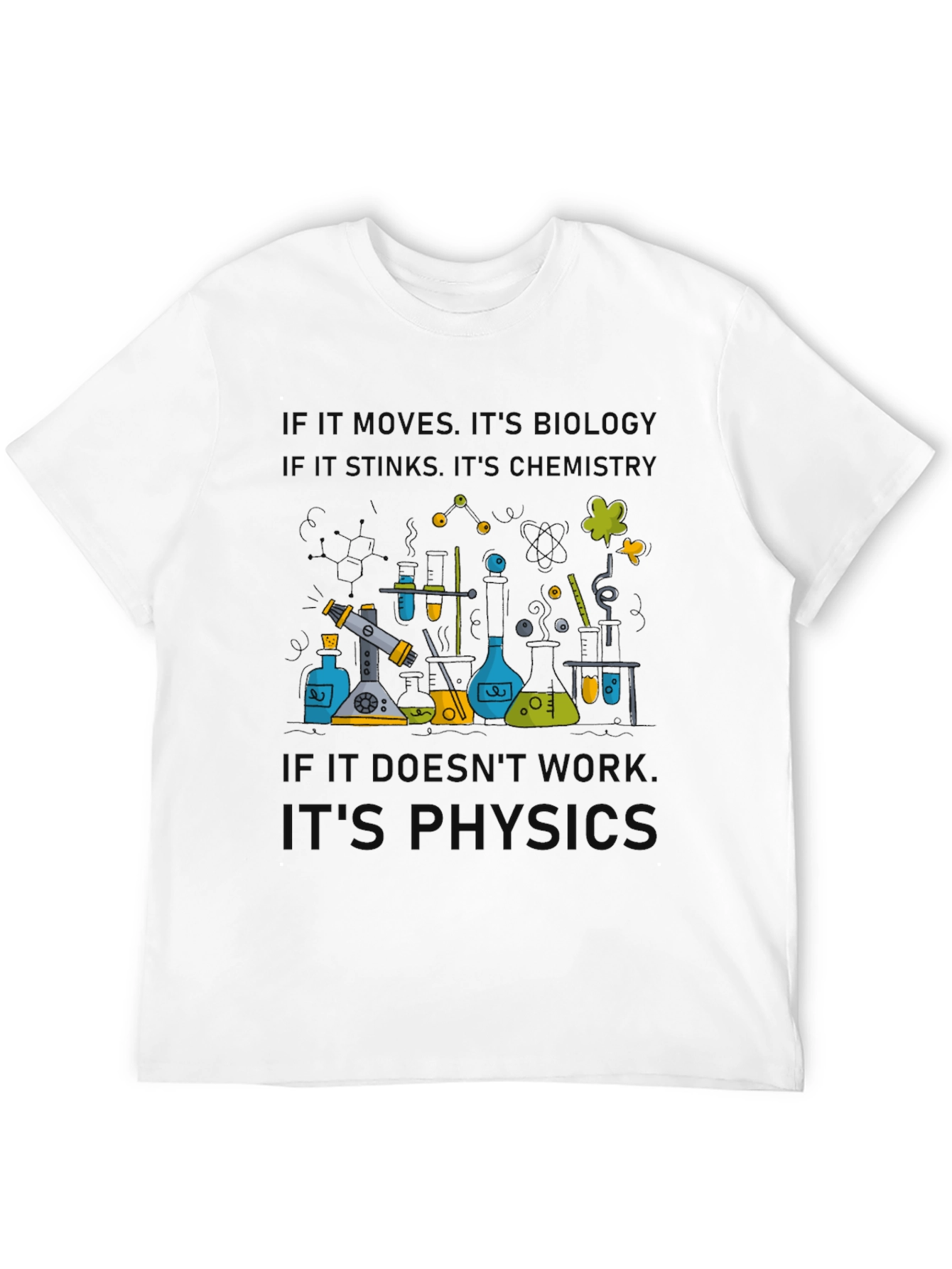 Science Humor T-Shirt - Biology Chemistry Physics Tee