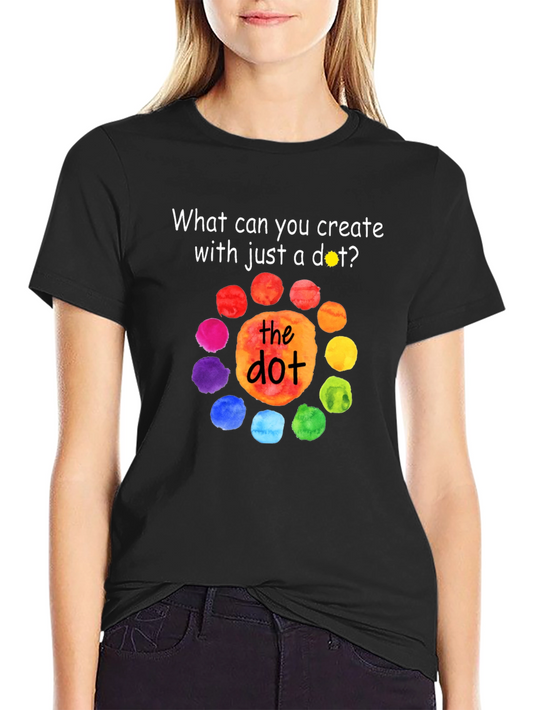 The Dot Day T-Shirt - What Can You Create with Just a Dot?