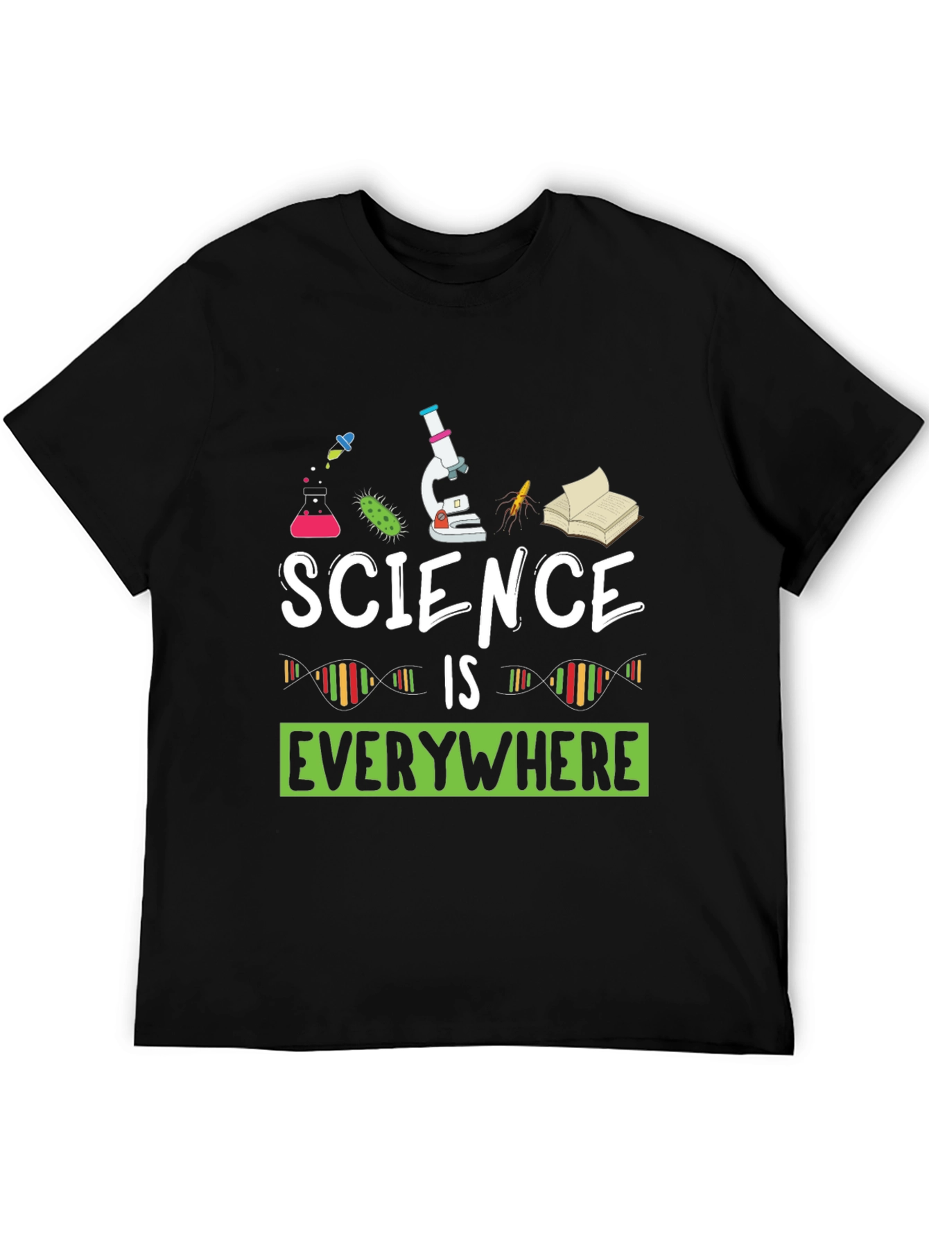 Science is Everywhere T-Shirt