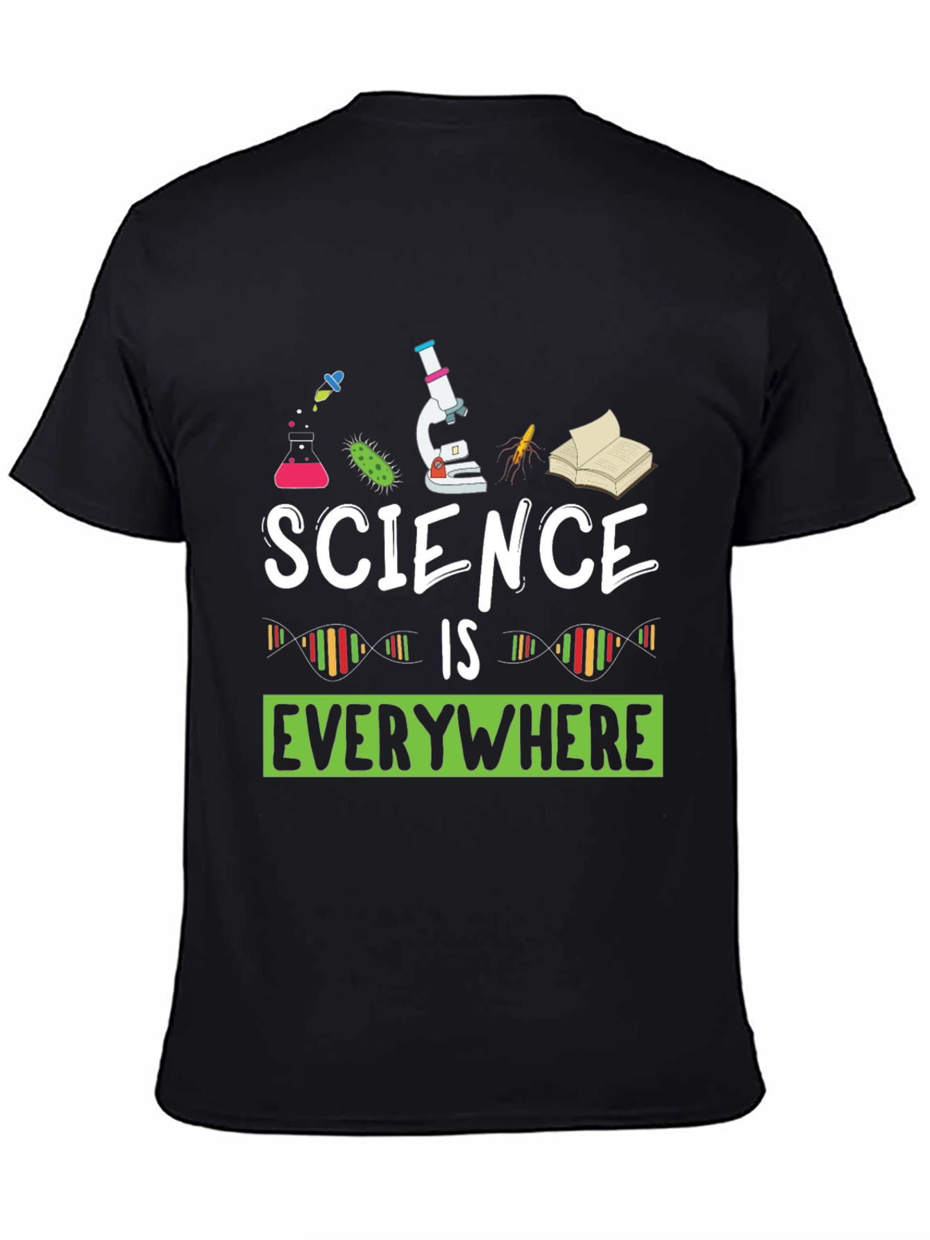 Science is Everywhere T-Shirt
