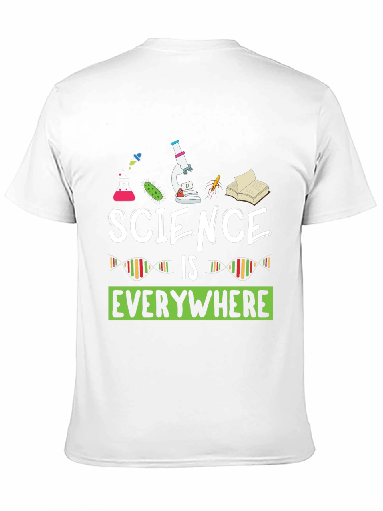 Science is Everywhere T-Shirt