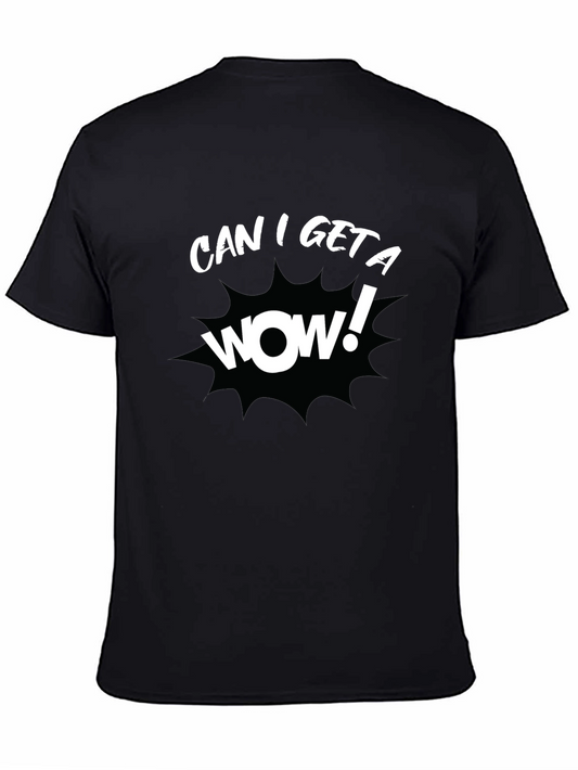 Can I Get a Wow! Black Graphic T-Shirt
