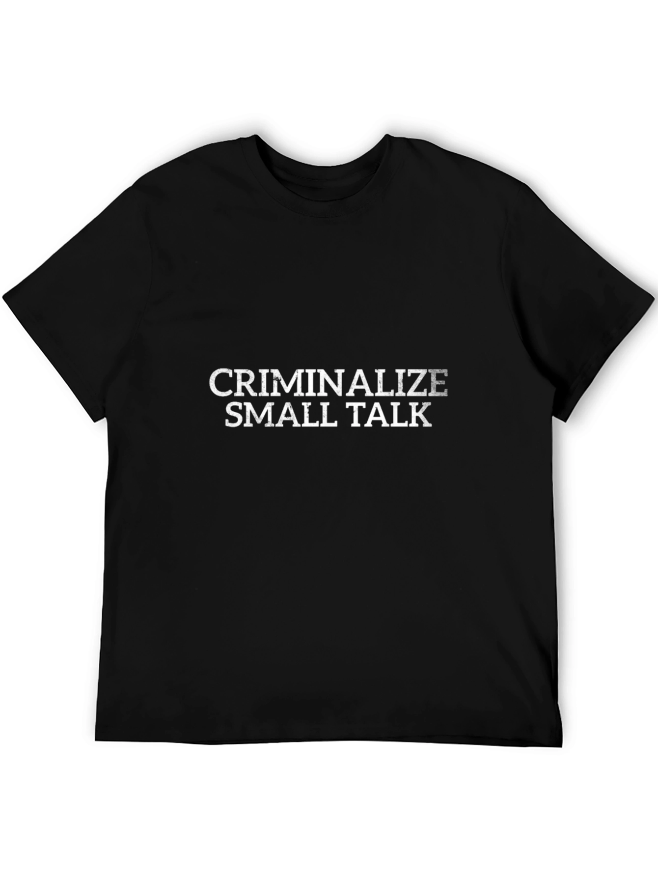 Criminalize Small Talk Graphic T-Shirt