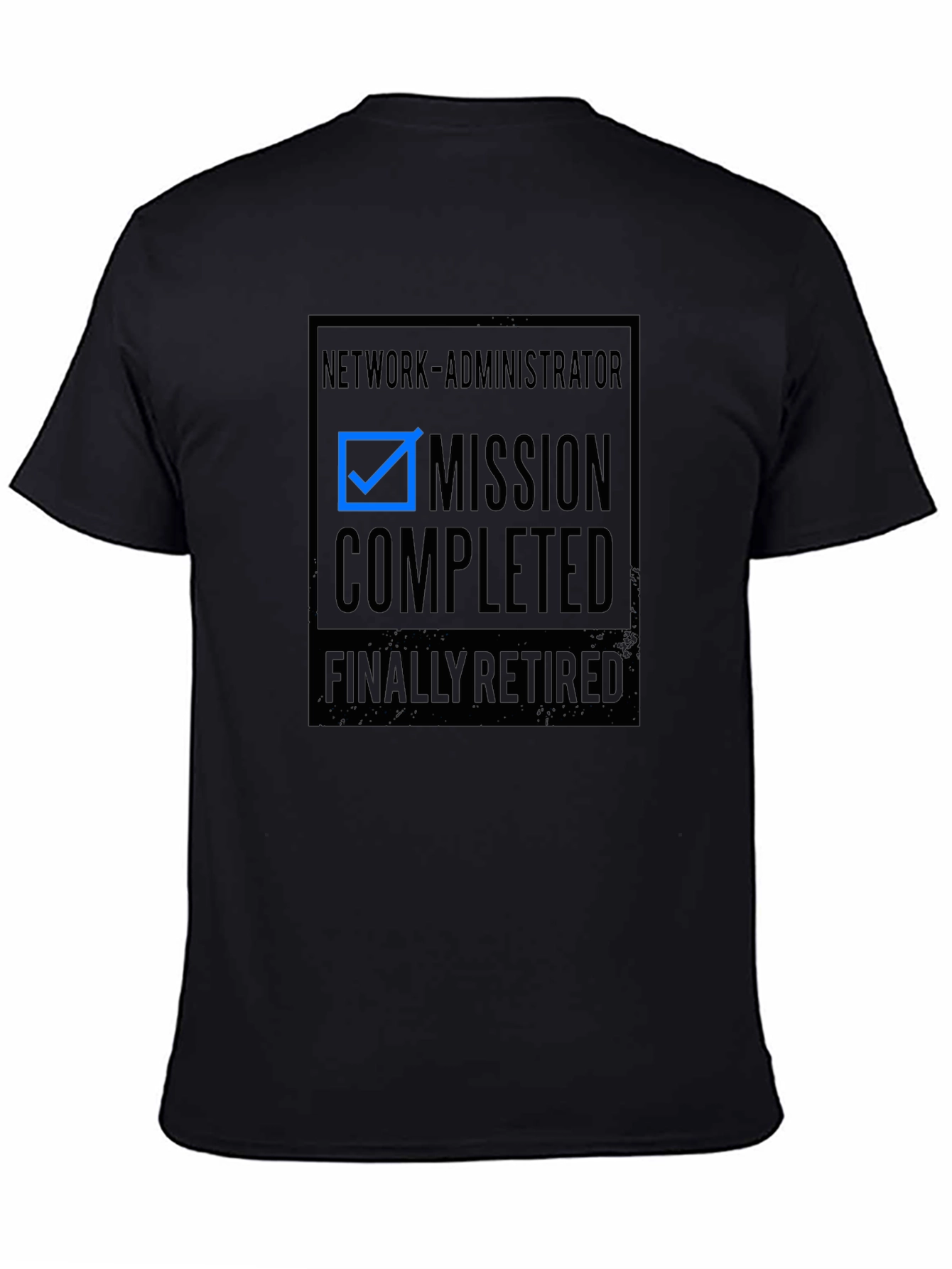 Retired Network Administrator Mission Complete T-Shirt