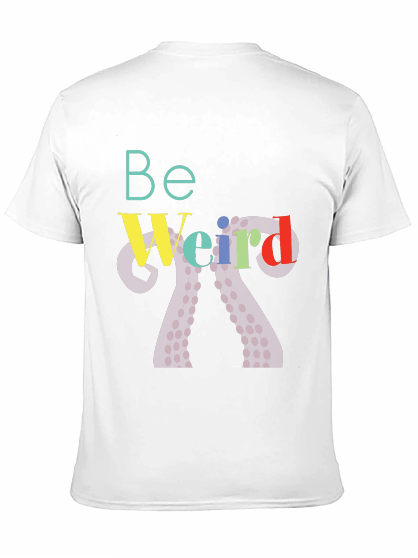 Be Weird Octopus Tentacle T-Shirt
