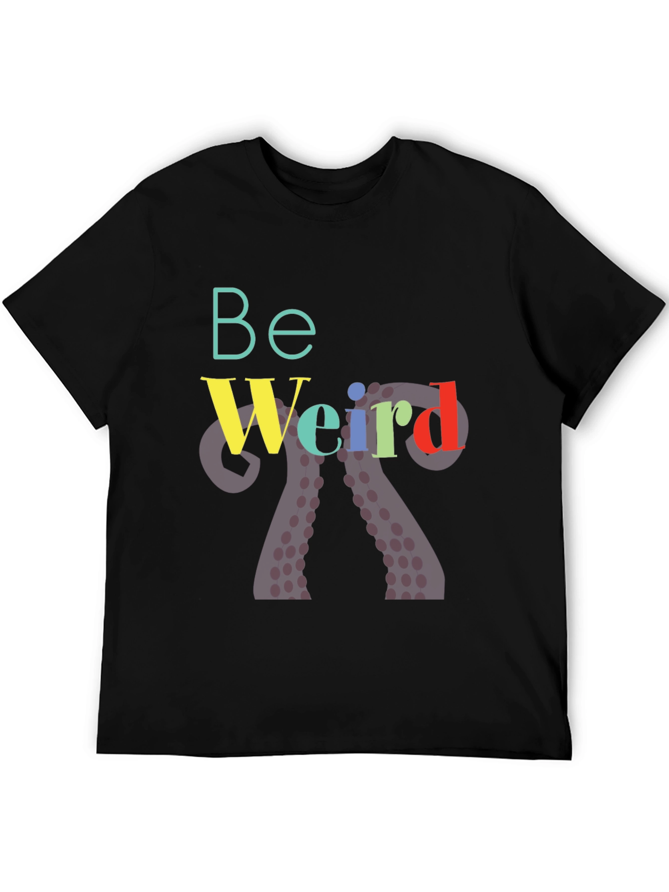 Be Weird Octopus Tentacle T-Shirt