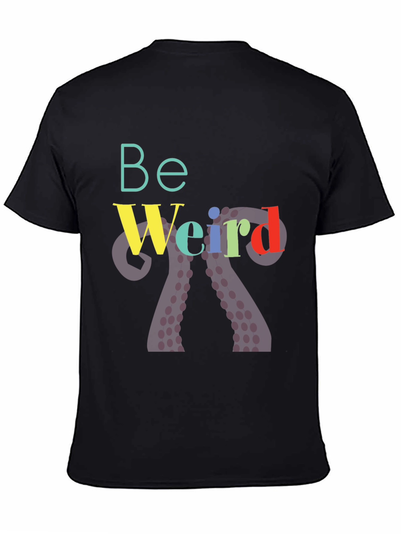 Be Weird Octopus Tentacle T-Shirt