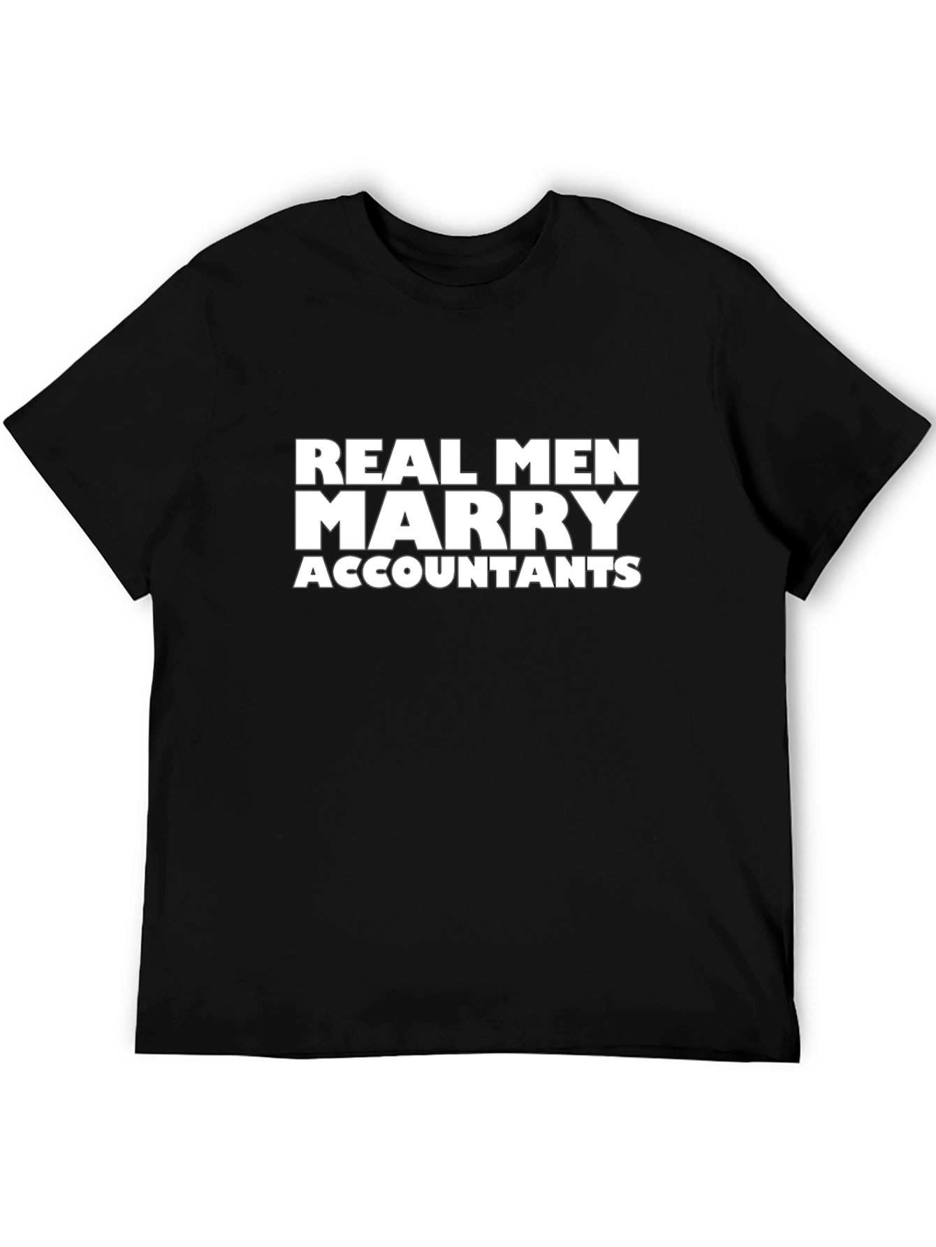 Real Men Marry Accountants T-Shirt