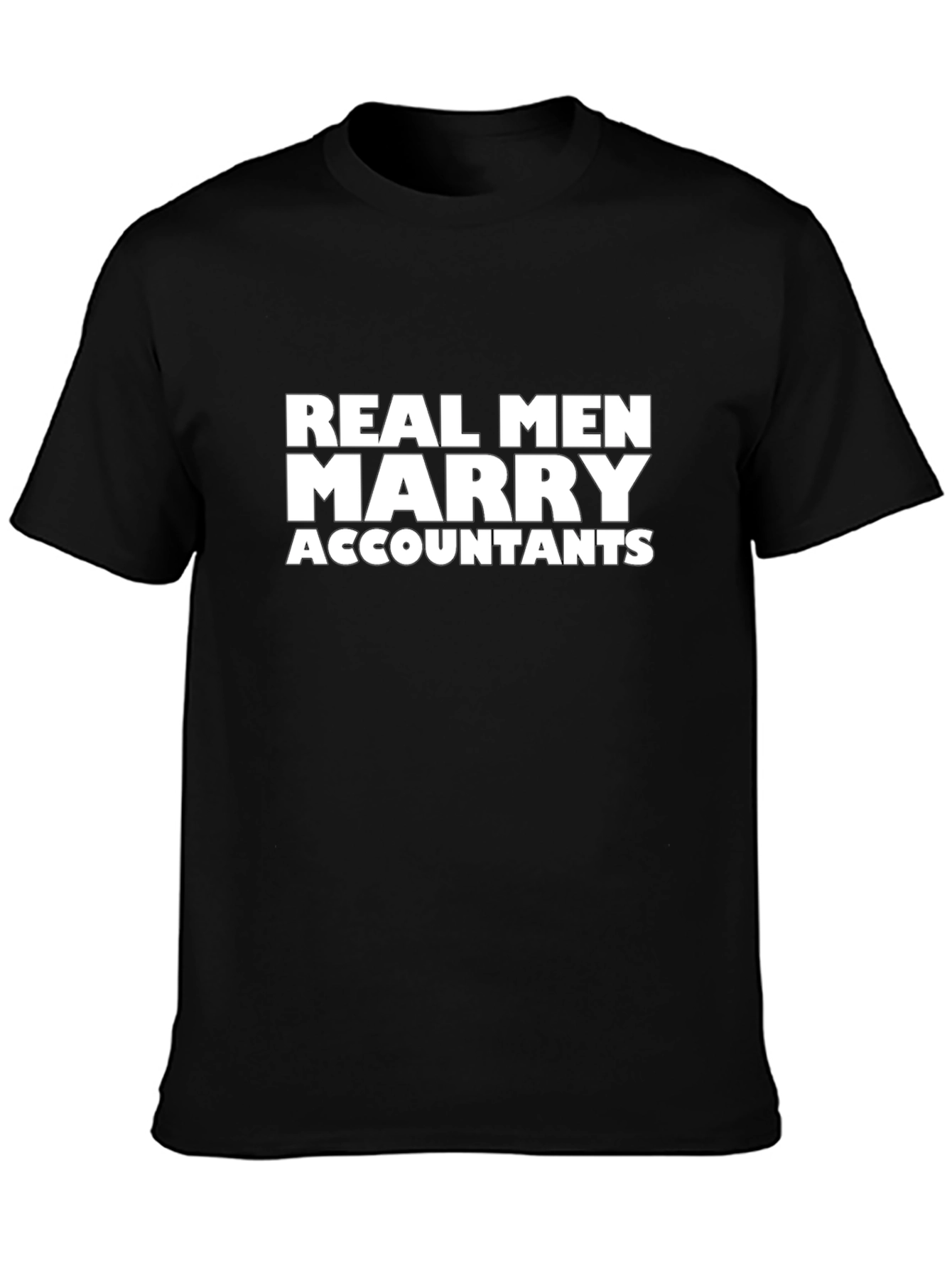 Real Men Marry Accountants T-Shirt
