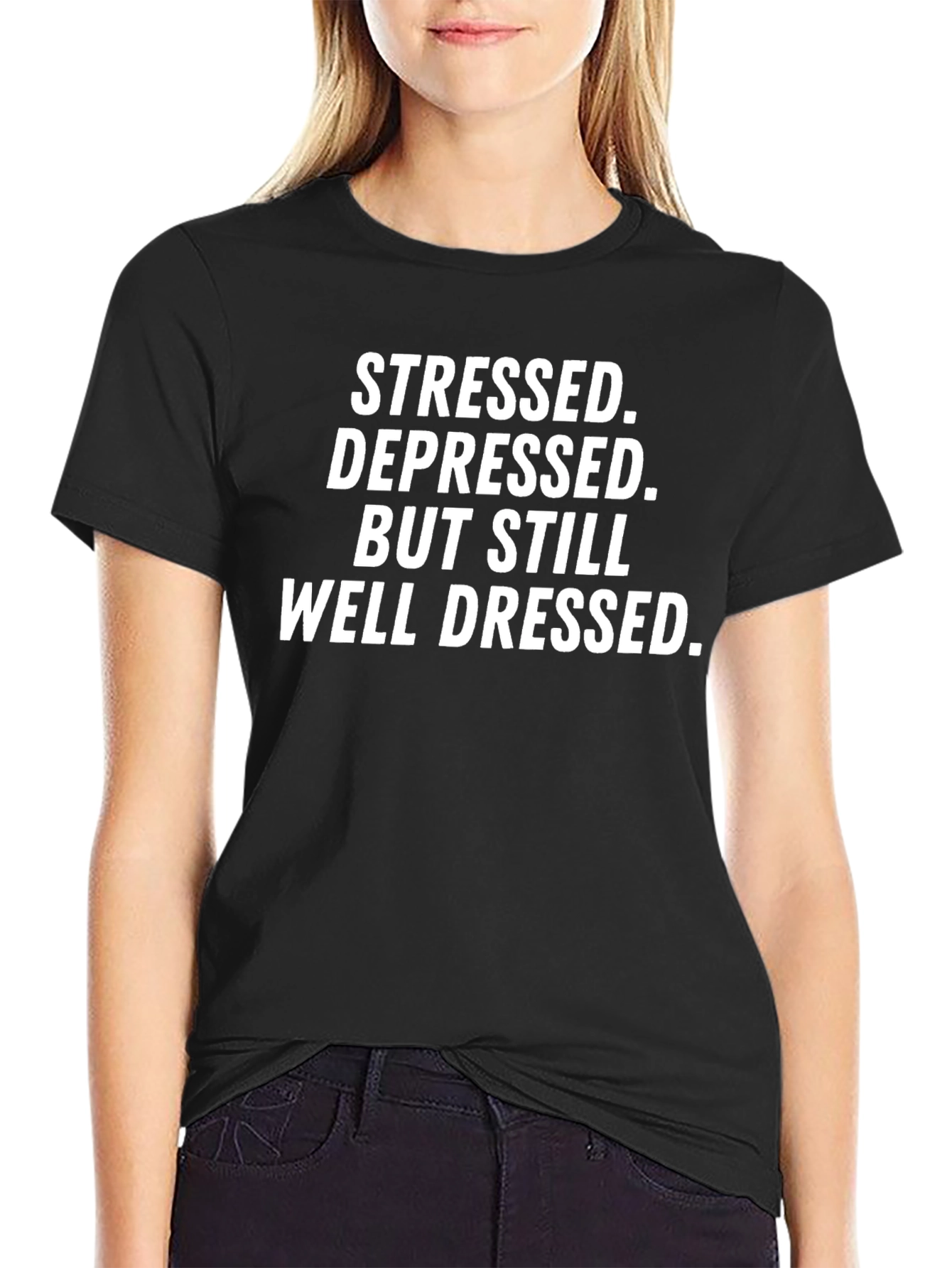 Stressed Depressed Well Dressed T-Shirt