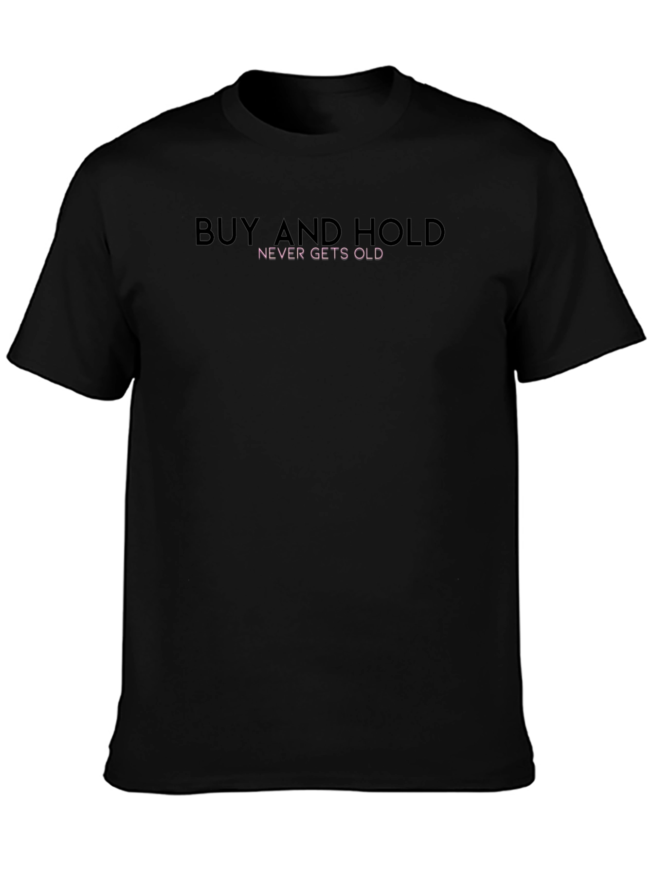 Buy and Hold Graphic Tee - Never Gets Old