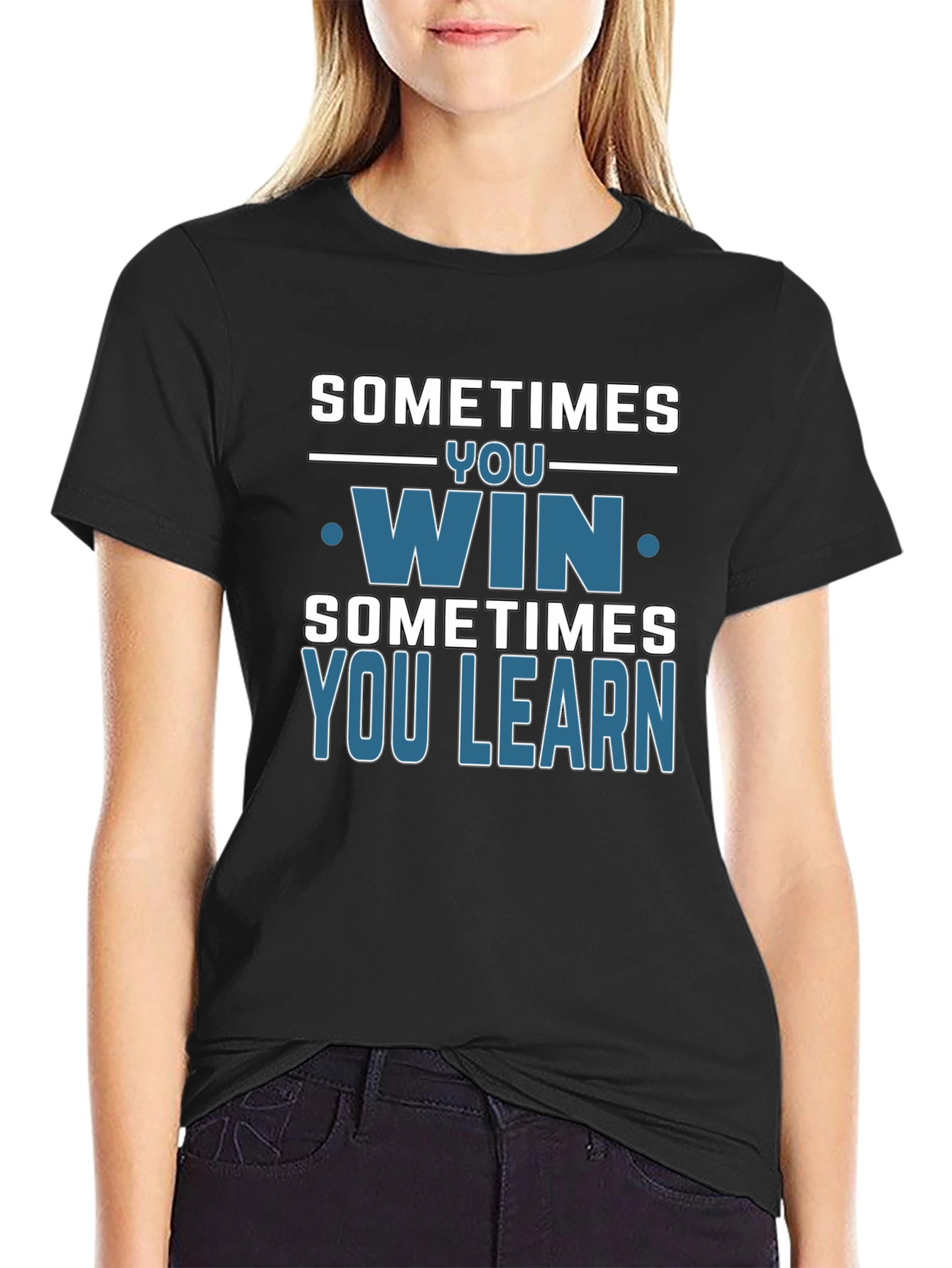 Sometimes You Win You Learn T-Shirt