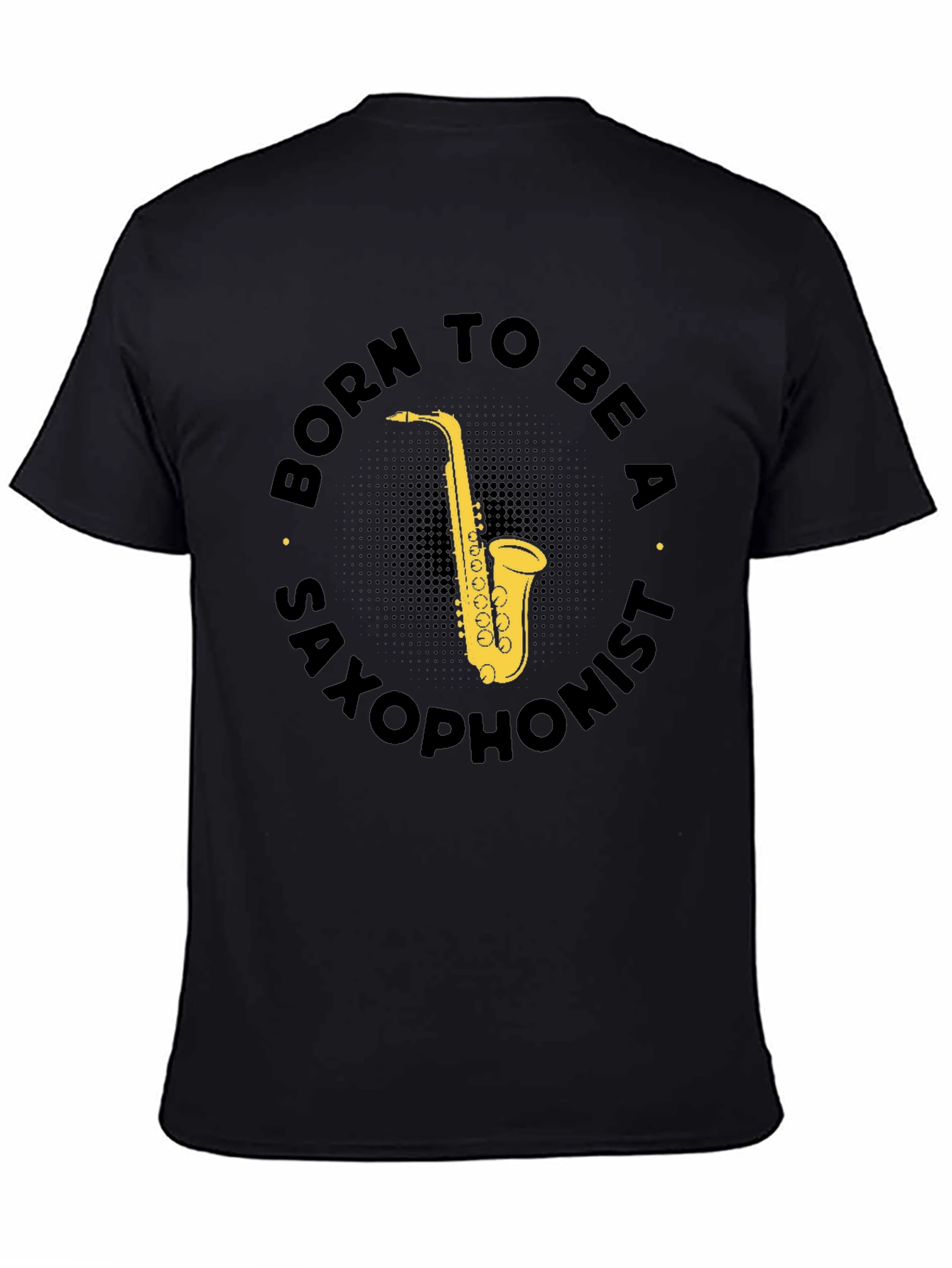 Born To Be A Saxophonist Black T-Shirt