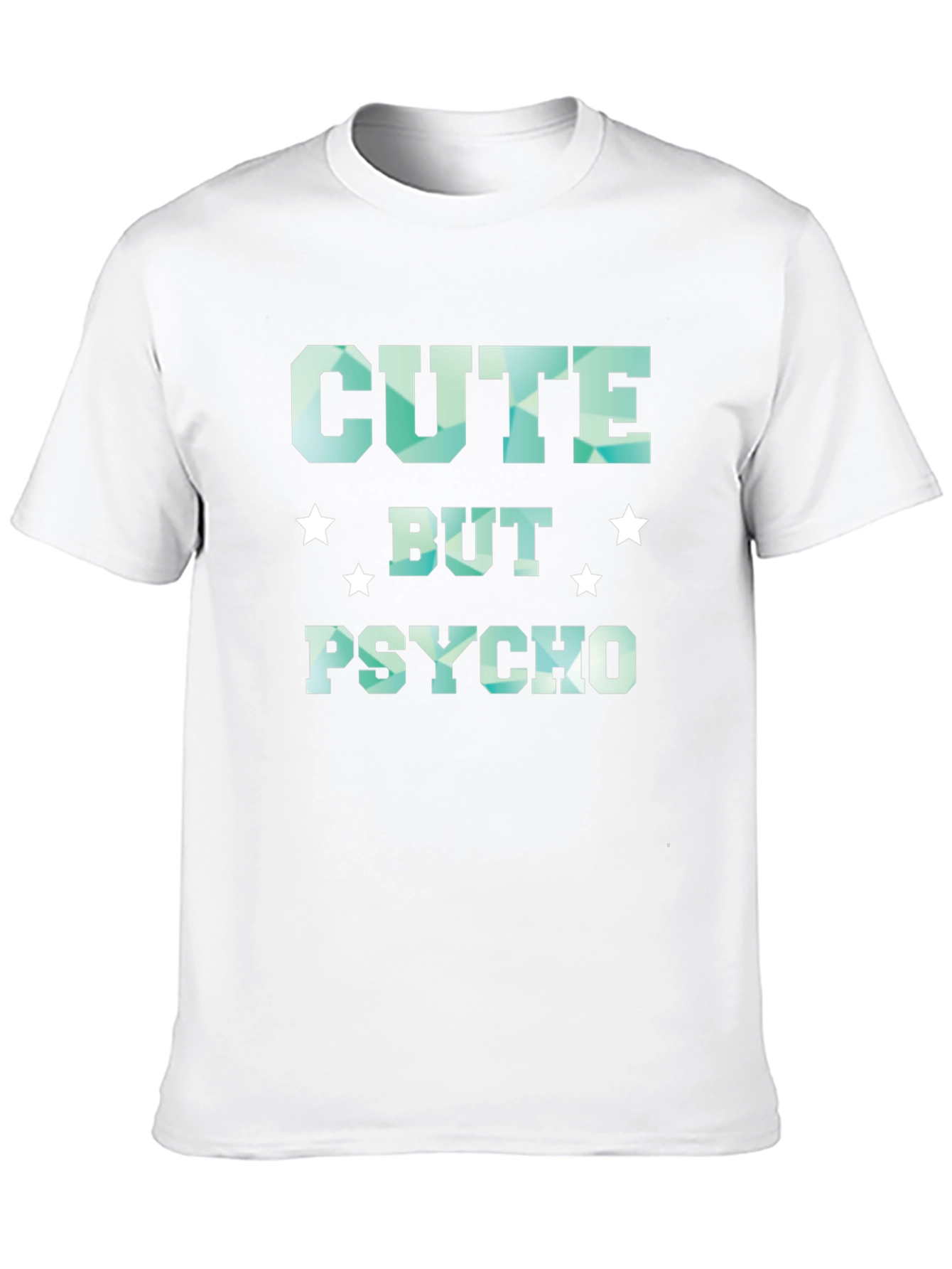 Cute But Psycho T-Shirt - Funny Graphic Tee