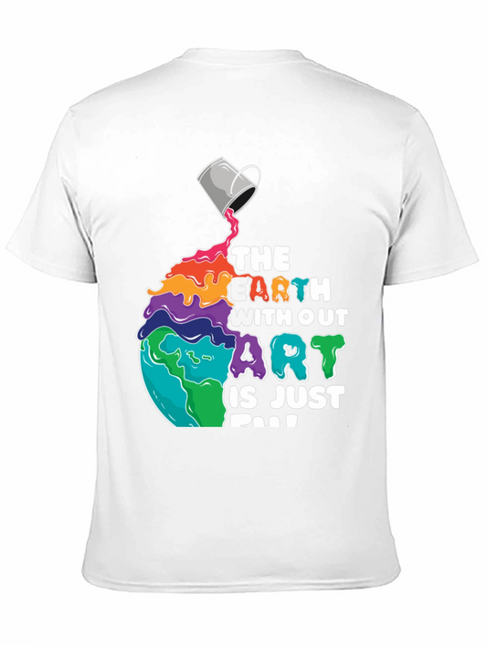 Art Lover T-Shirt: The Earth Without Art is Just Eh!