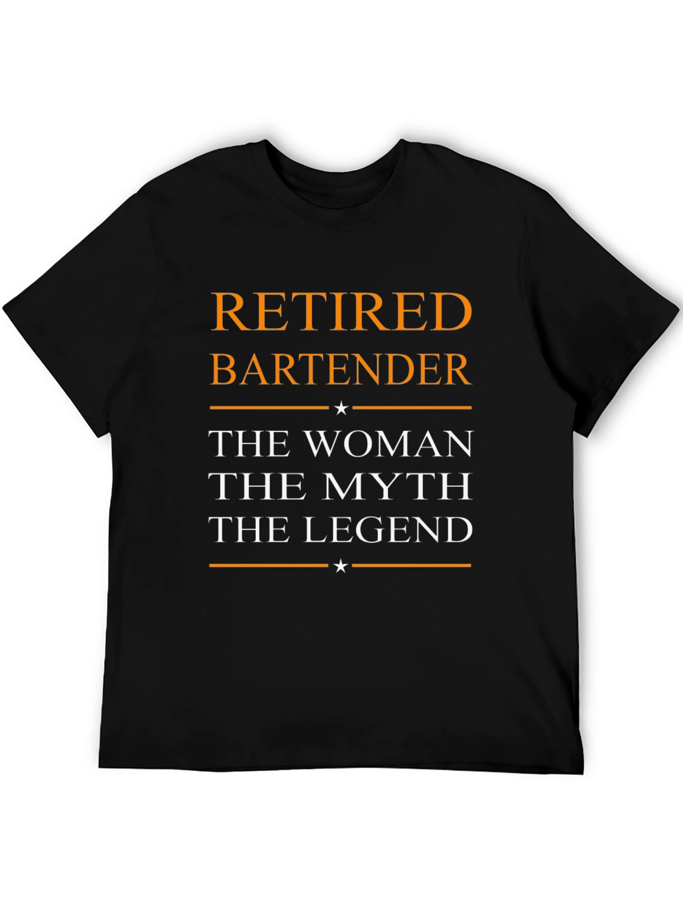 Retired Bartender: The Woman Myth Legend T-Shirt