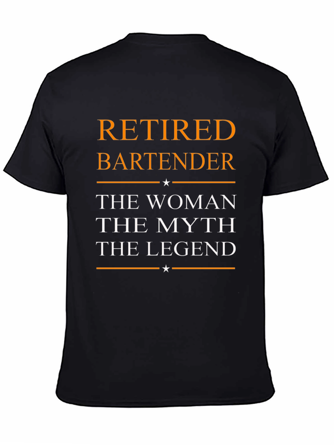 Retired Bartender: The Woman Myth Legend T-Shirt